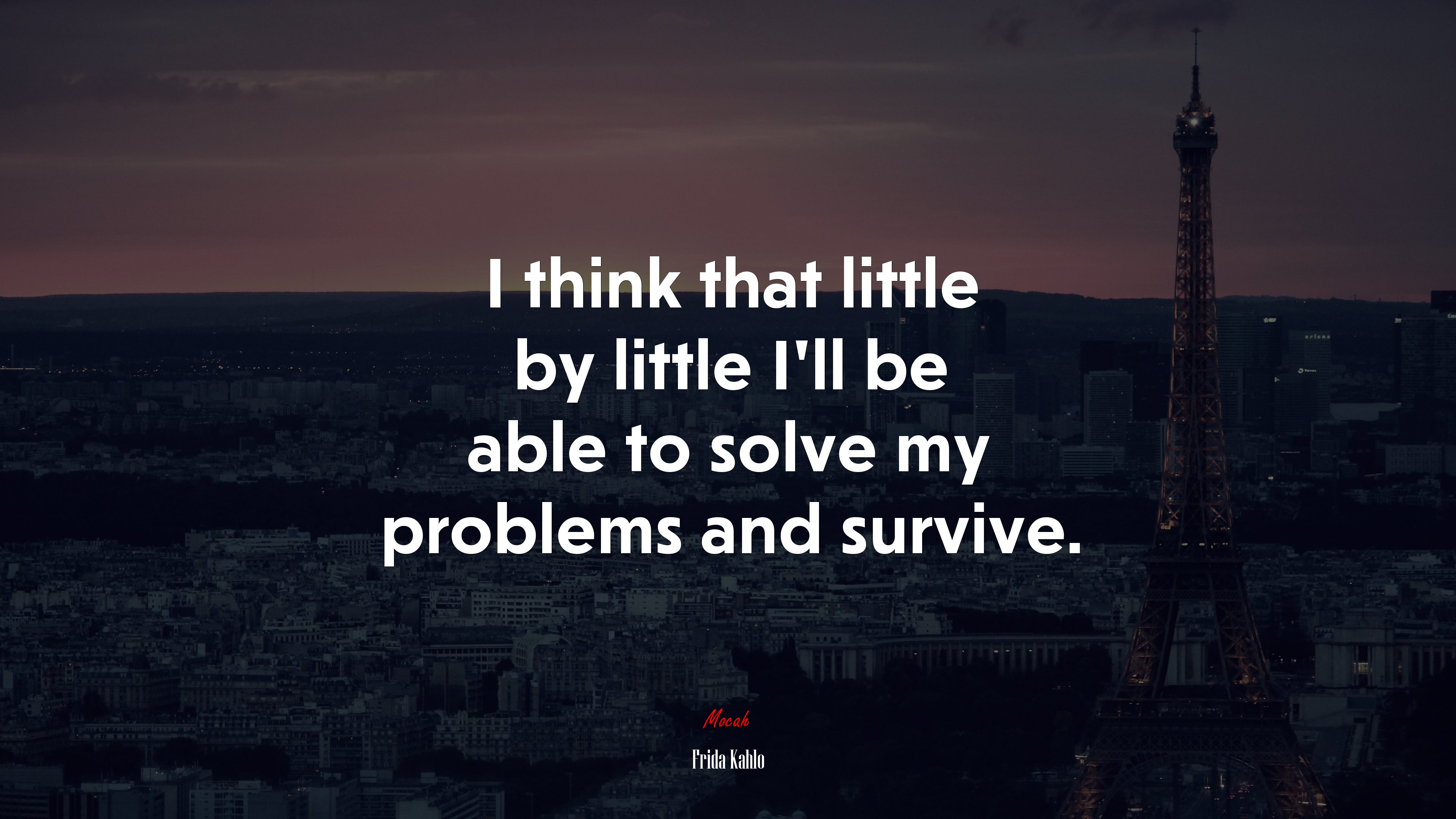 I think that little by little I’ll be able to solve my problems and survive. | Frida Kahlo quote HD Wallpaper
