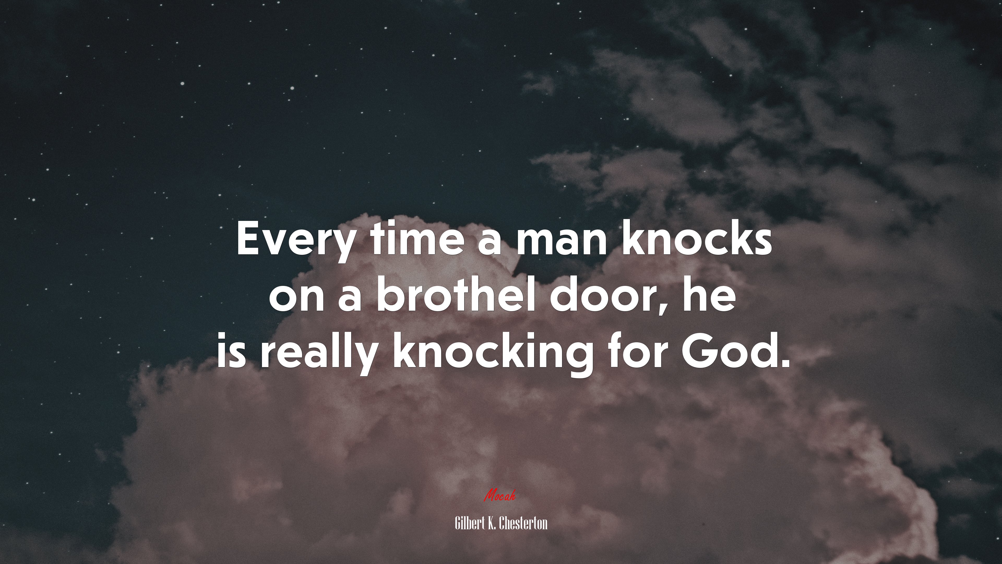 Every time a man knocks on a brothel door, he is really knocking for God. | Gilbert K. Chesterton quote HD Wallpaper