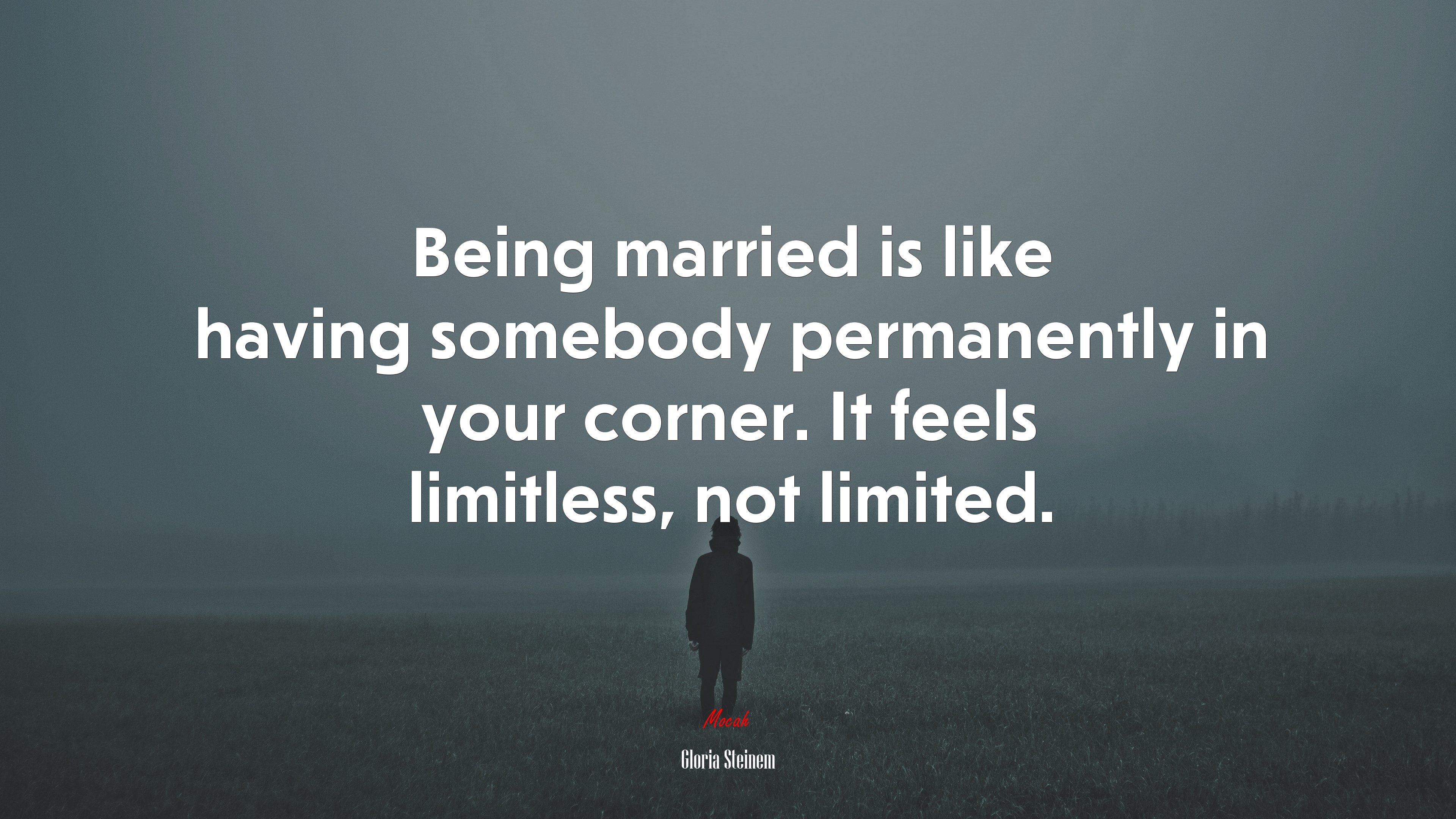Being married is like having somebody permanently in your corner. It feels limitless, not limited. | Gloria Steinem quote HD Wallpaper