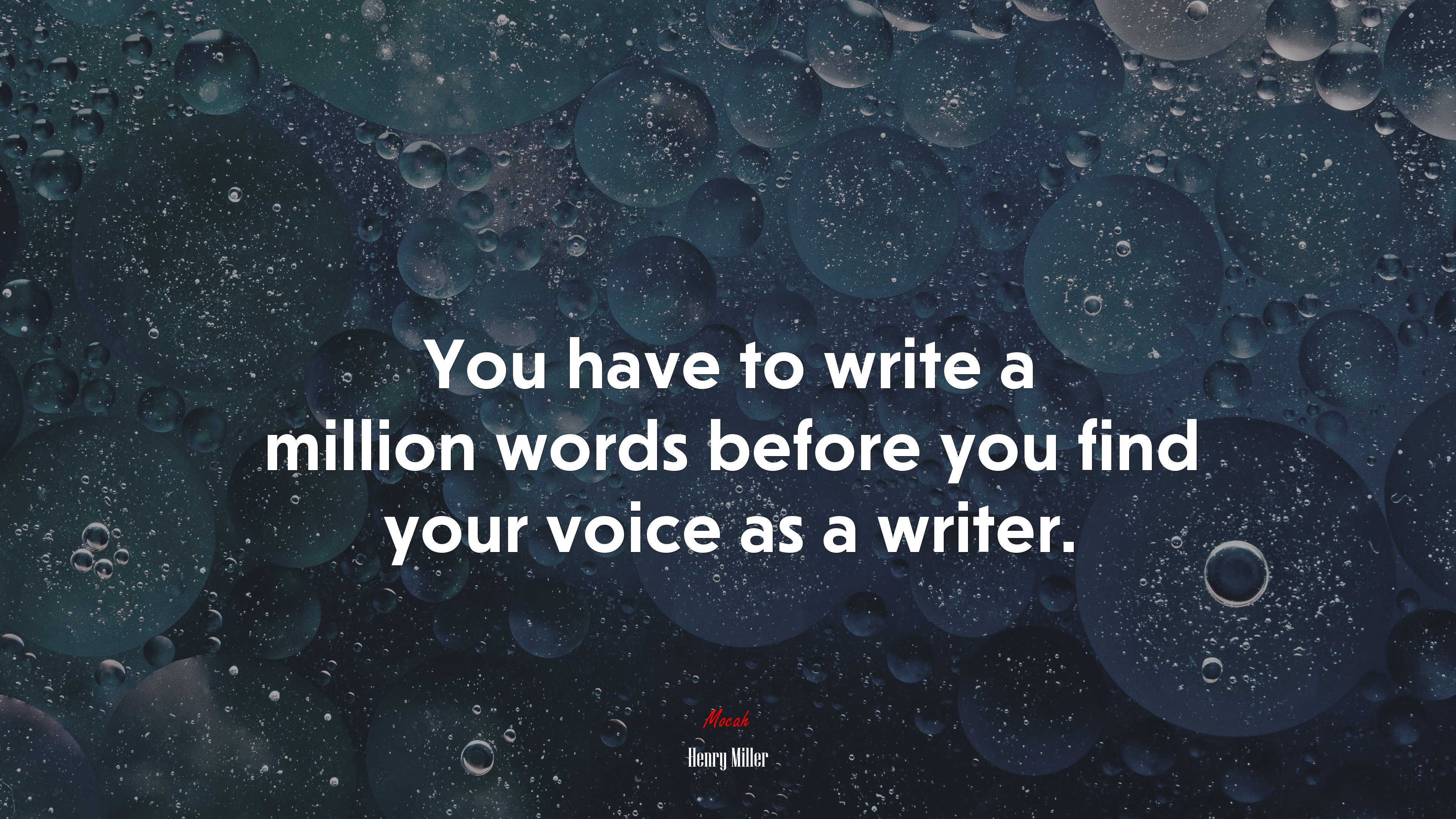 You have to write a million words before you find your voice as a writer. | Henry Miller quote HD Wallpaper