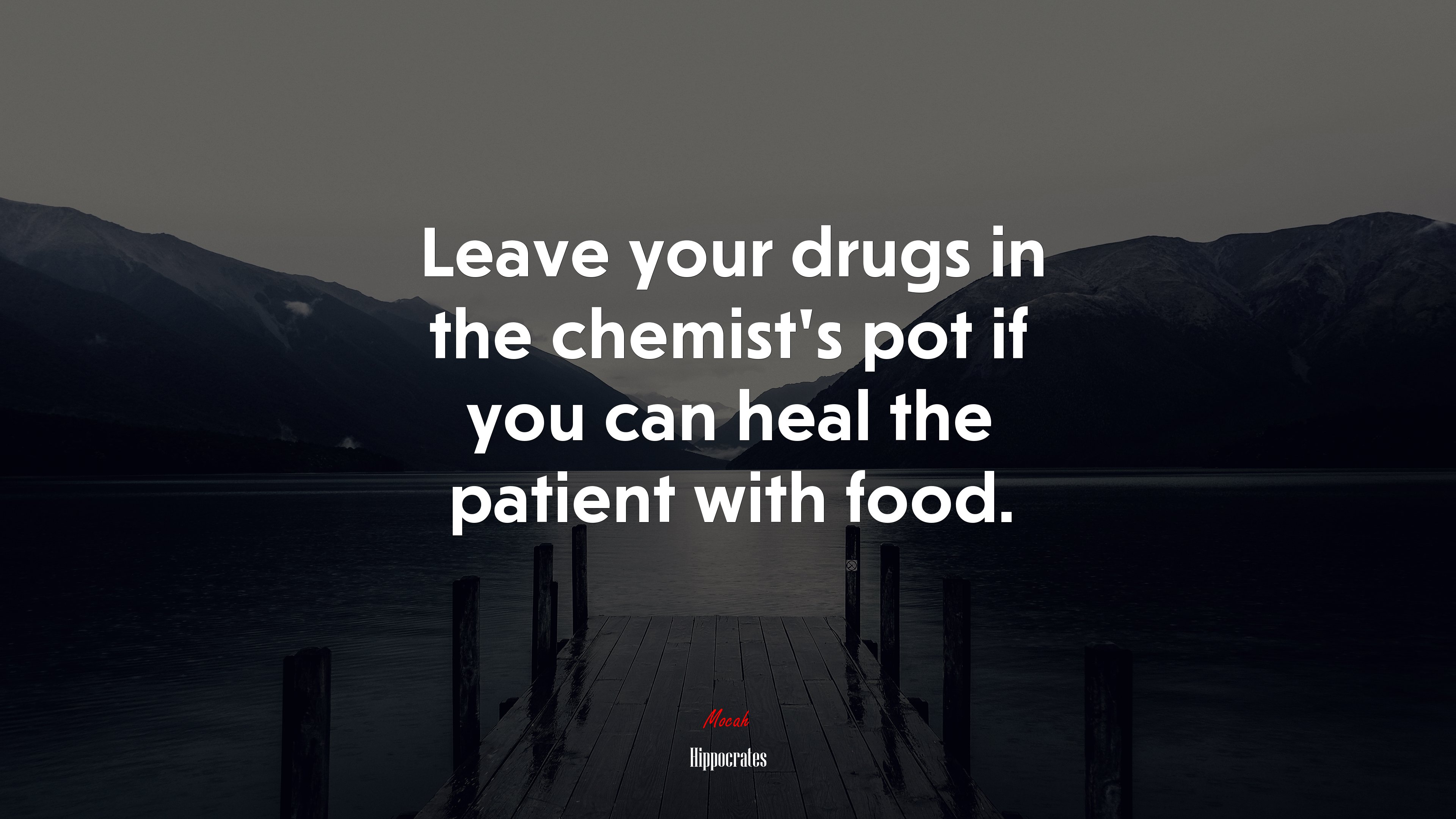 Leave your drugs in the chemist’s pot if you can heal the patient with food. | Hippocrates quote HD Wallpaper