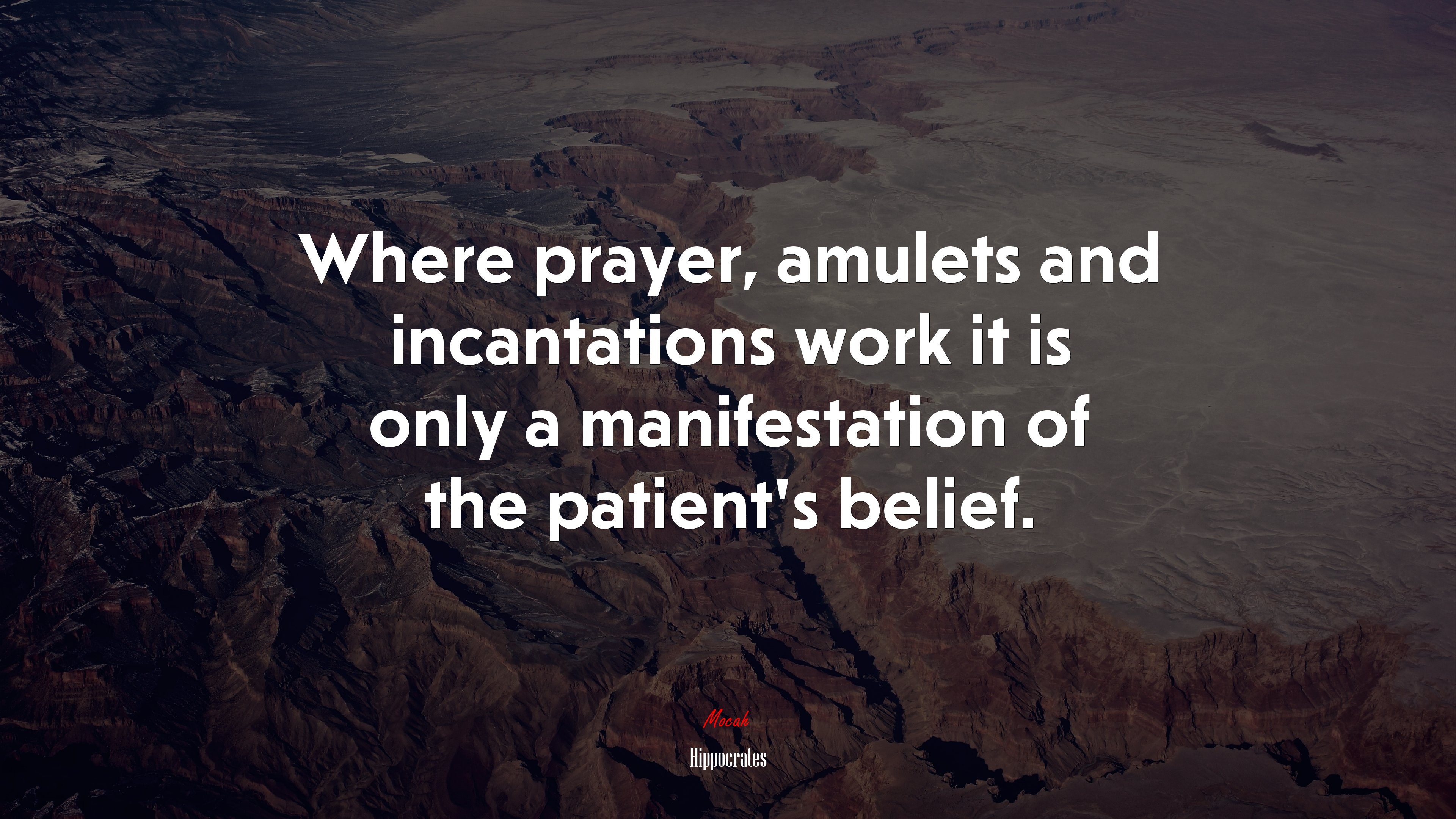 Where prayer, amulets and incantations work it is only a manifestation of the patient’s belief. | Hippocrates quote HD Wallpaper
