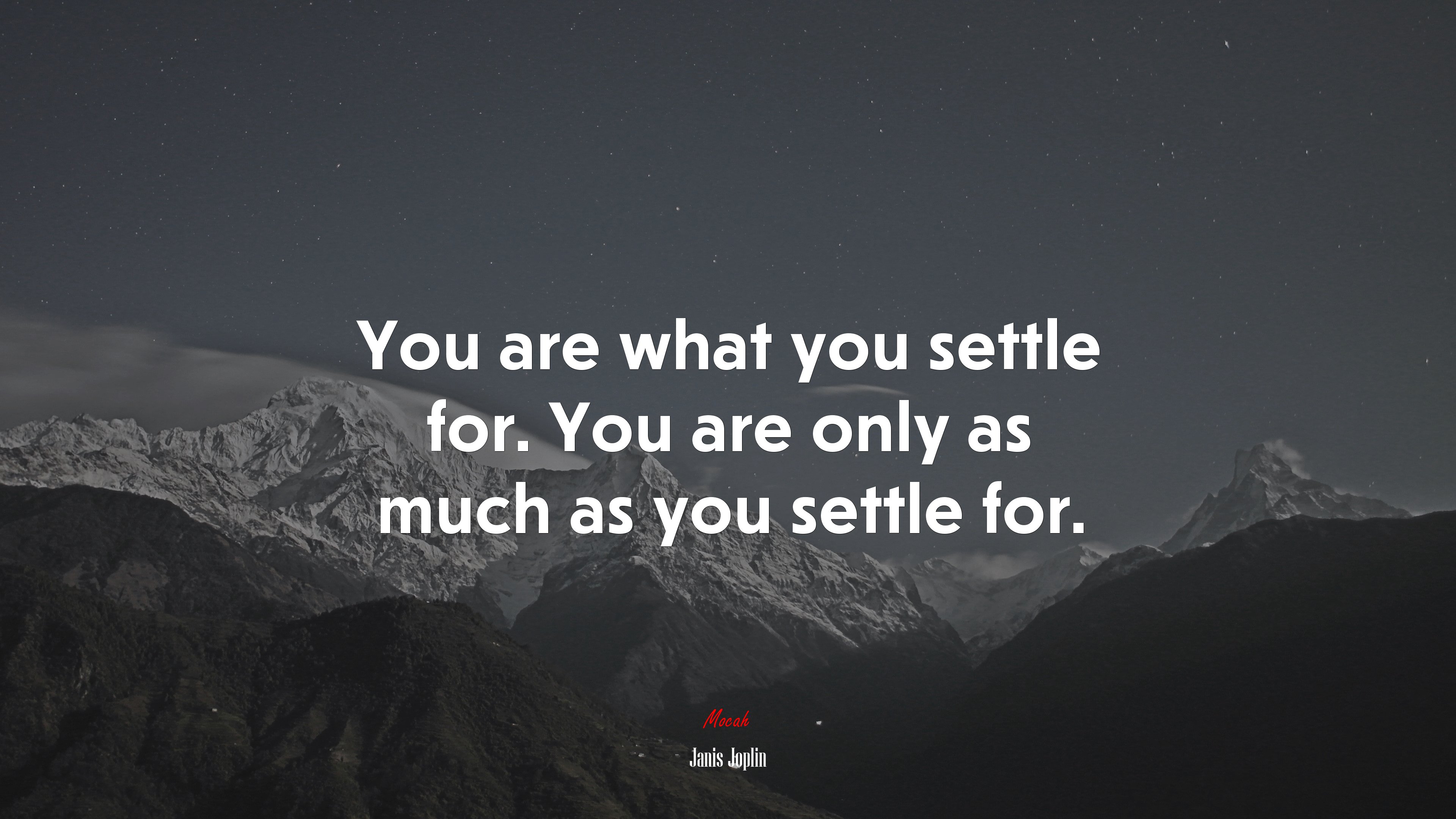 You are what you settle for. You are only as much as you settle for. | Janis Joplin quote HD Wallpaper