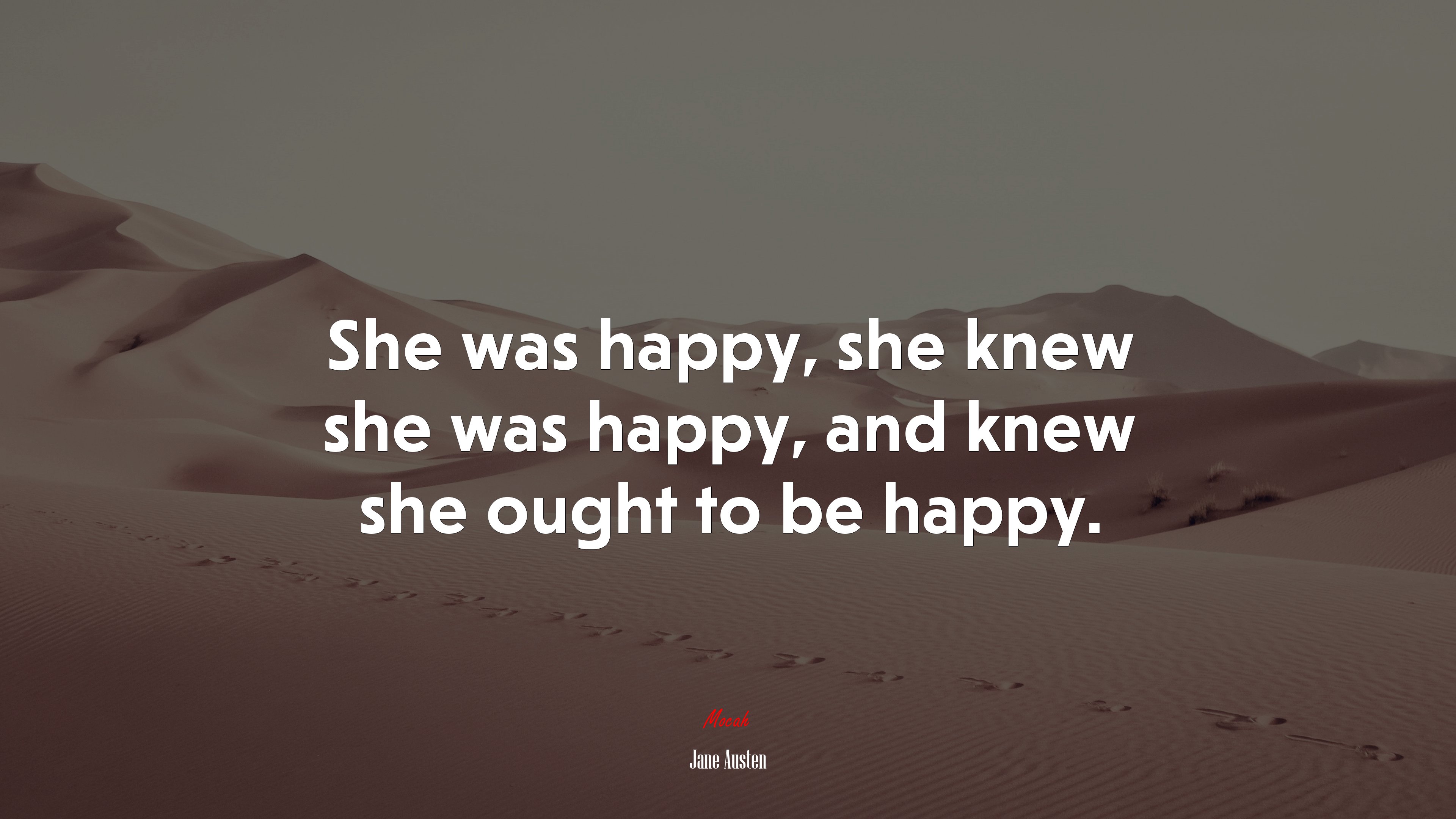 She was happy, she knew she was happy, and knew she ought to be happy. | Jane Austen quote HD Wallpaper