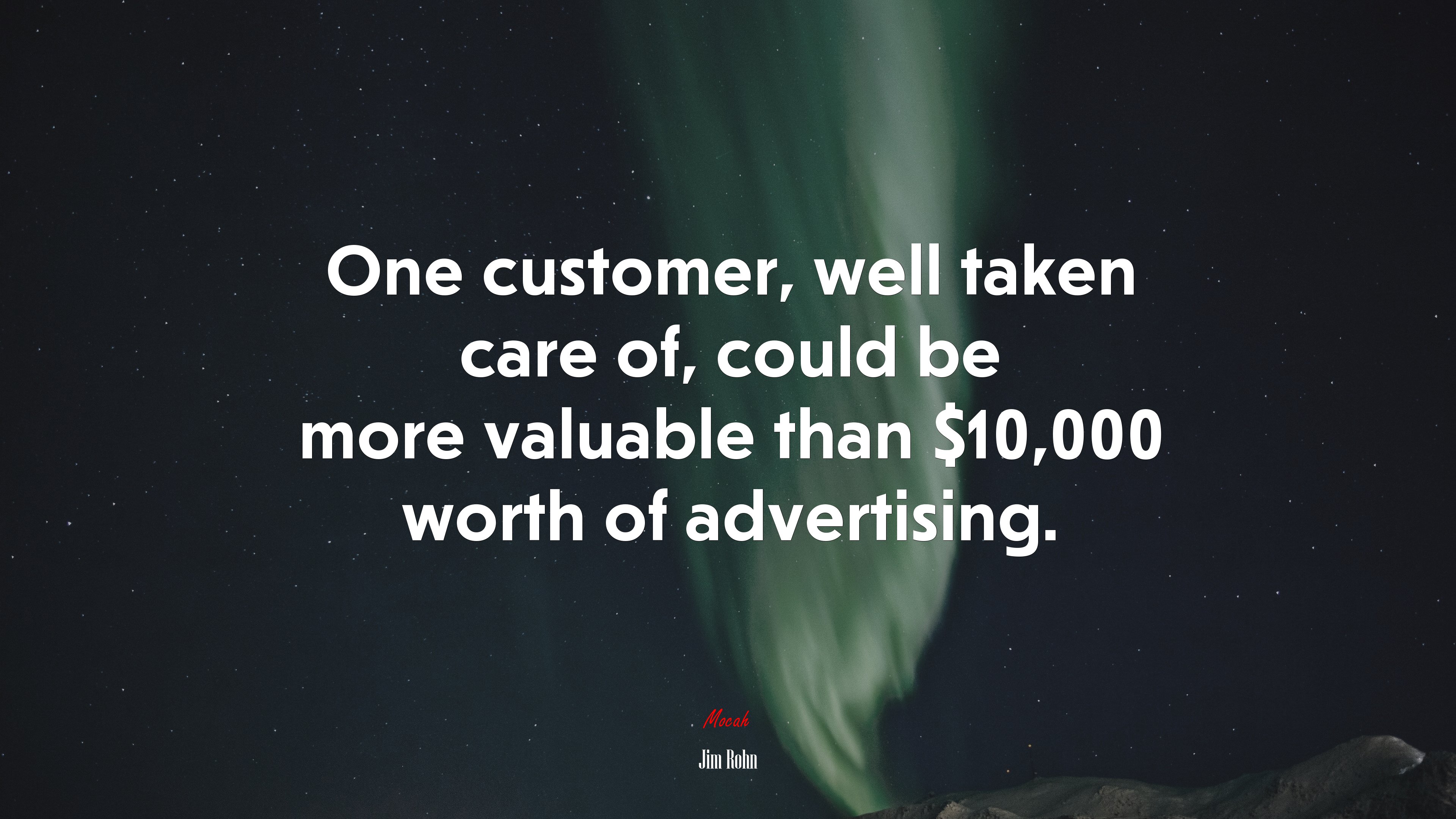 One customer, well taken care of, could be more valuable than $10,000 worth of advertising. | Jim Rohn quote HD Wallpaper