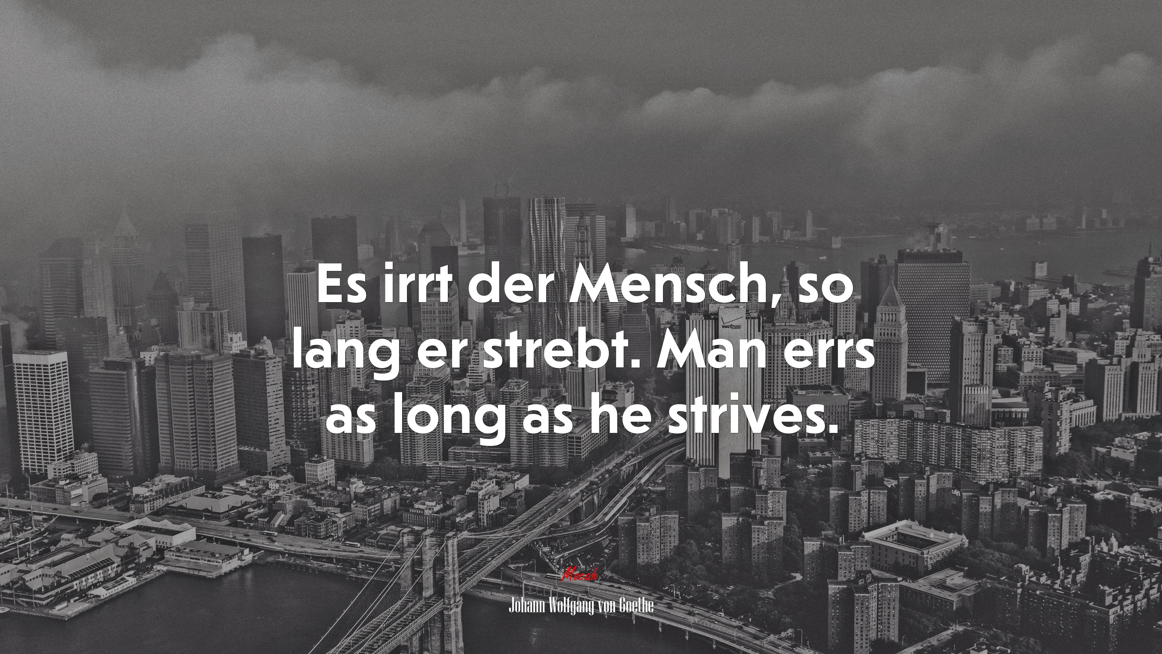 Es irrt der Mensch, so lang er strebt. Man errs as long as he strives. | Johann Wolfgang von Goethe quote HD Wallpaper