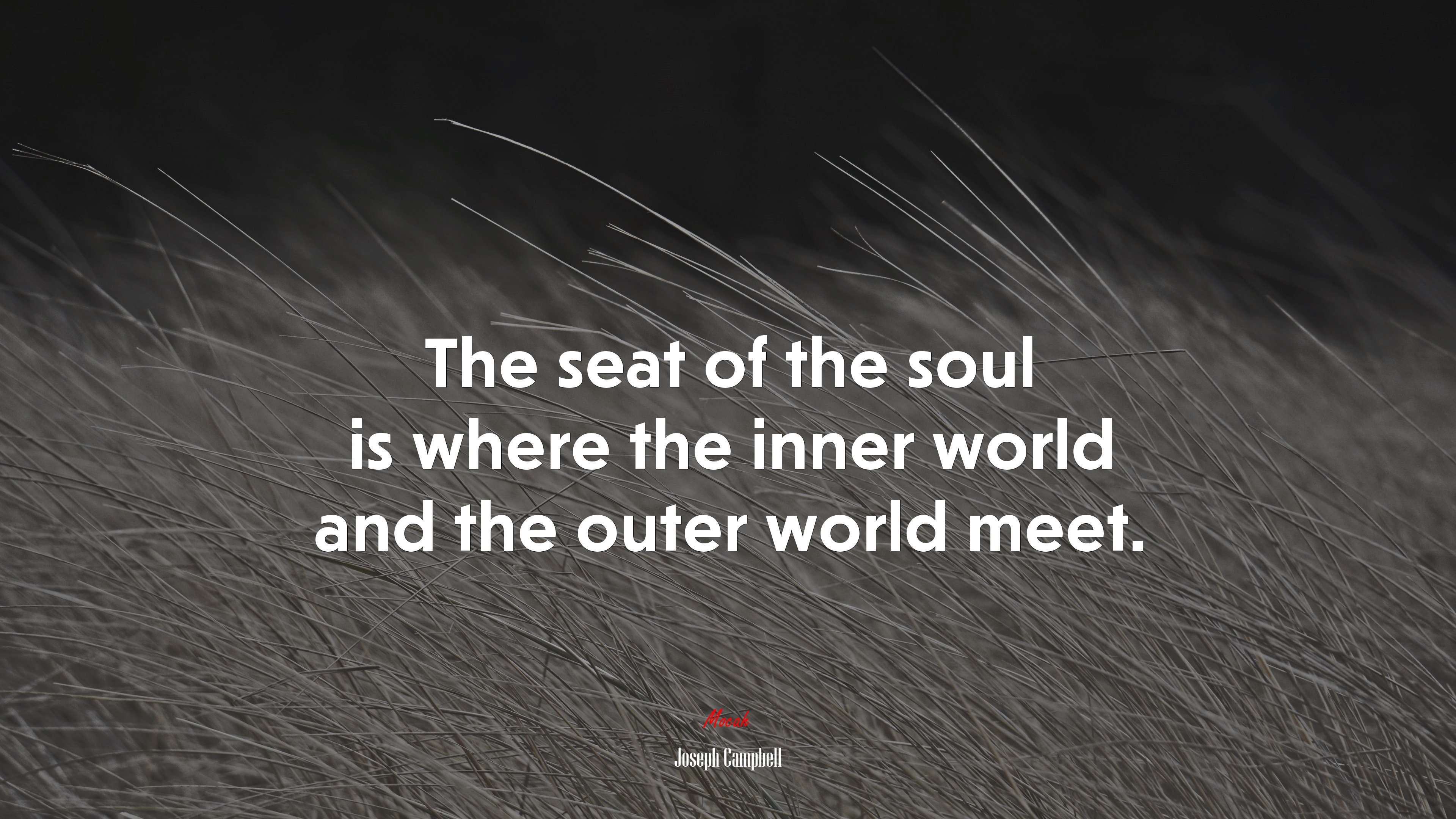 The seat of the soul is where the inner world and the outer world meet. | Joseph Campbell quote HD Wallpaper