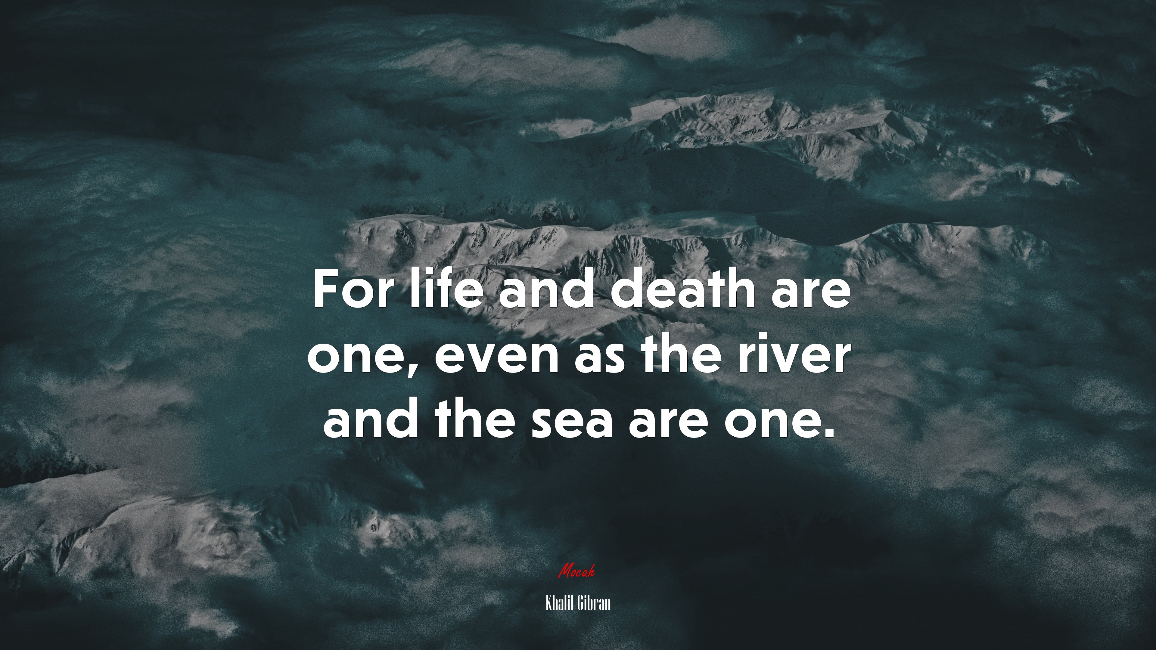 For life and death are one, even as the river and the sea are one. | Khalil Gibran quote HD Wallpaper