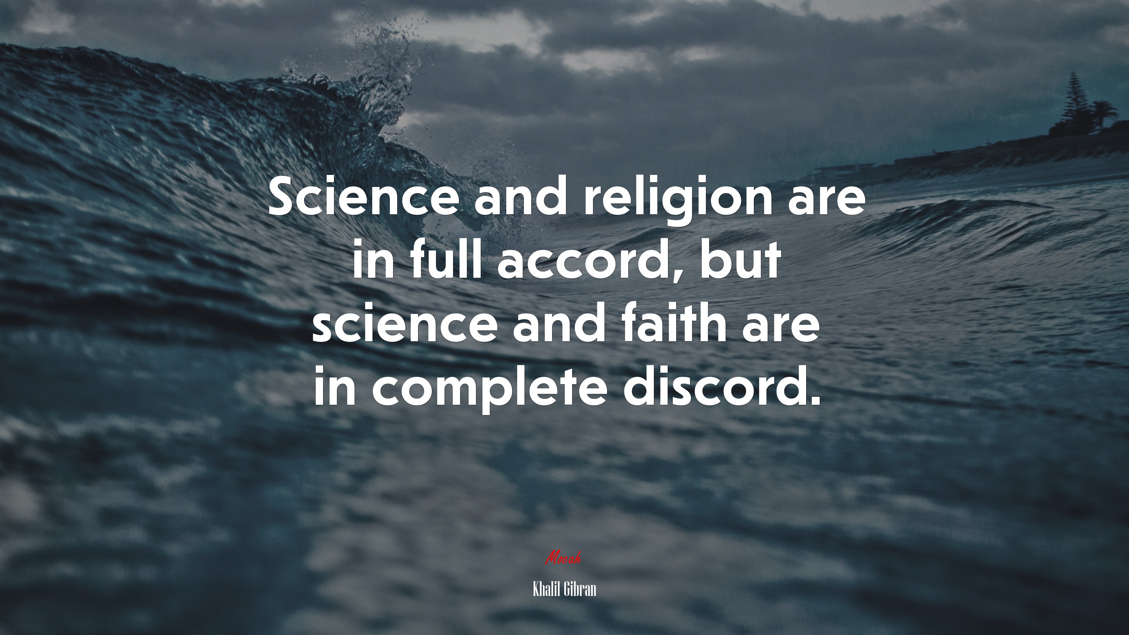 Science and religion are in full accord, but science and faith are in complete discord. | Khalil Gibran quote HD Wallpaper