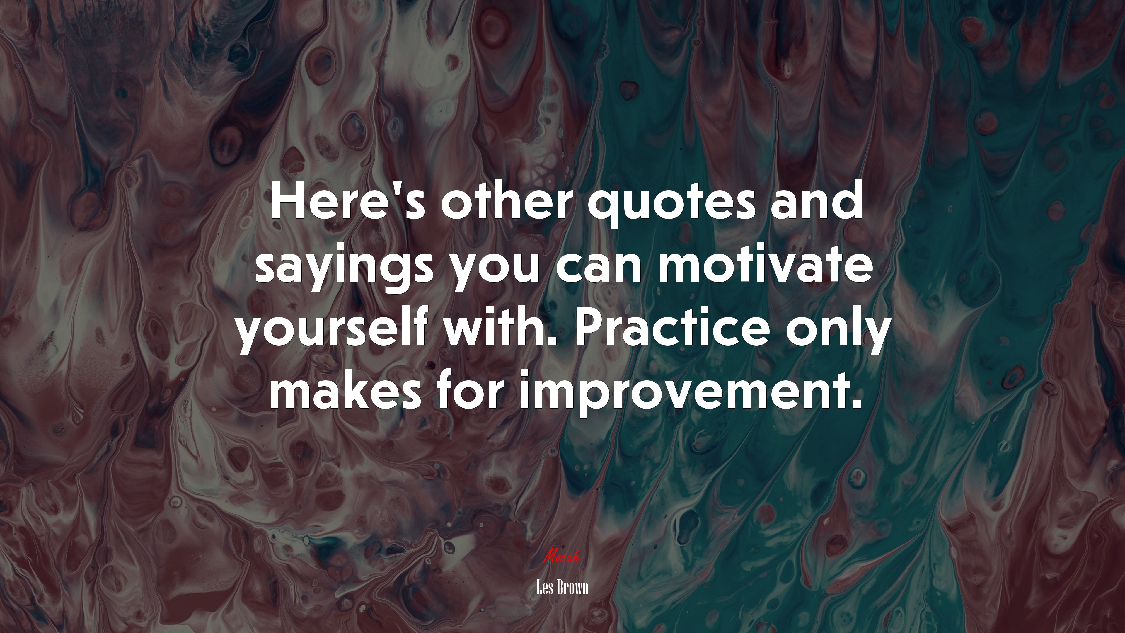 Here’s other quotes and sayings you can motivate yourself with. Practice only makes for improvement. | Les Brown quote HD Wallpaper