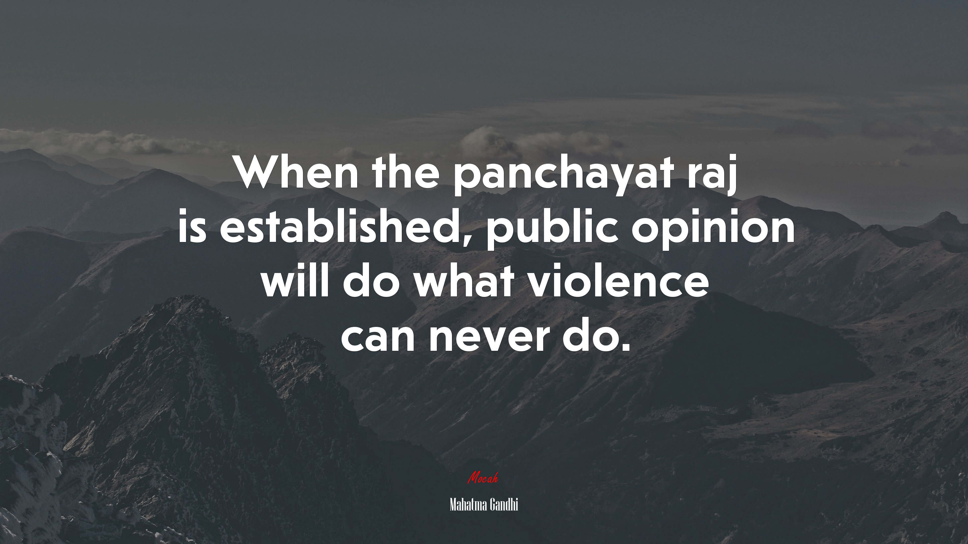 When the panchayat raj is established, public opinion will do what violence can never do. | Mahatma Gandhi quote HD Wallpaper