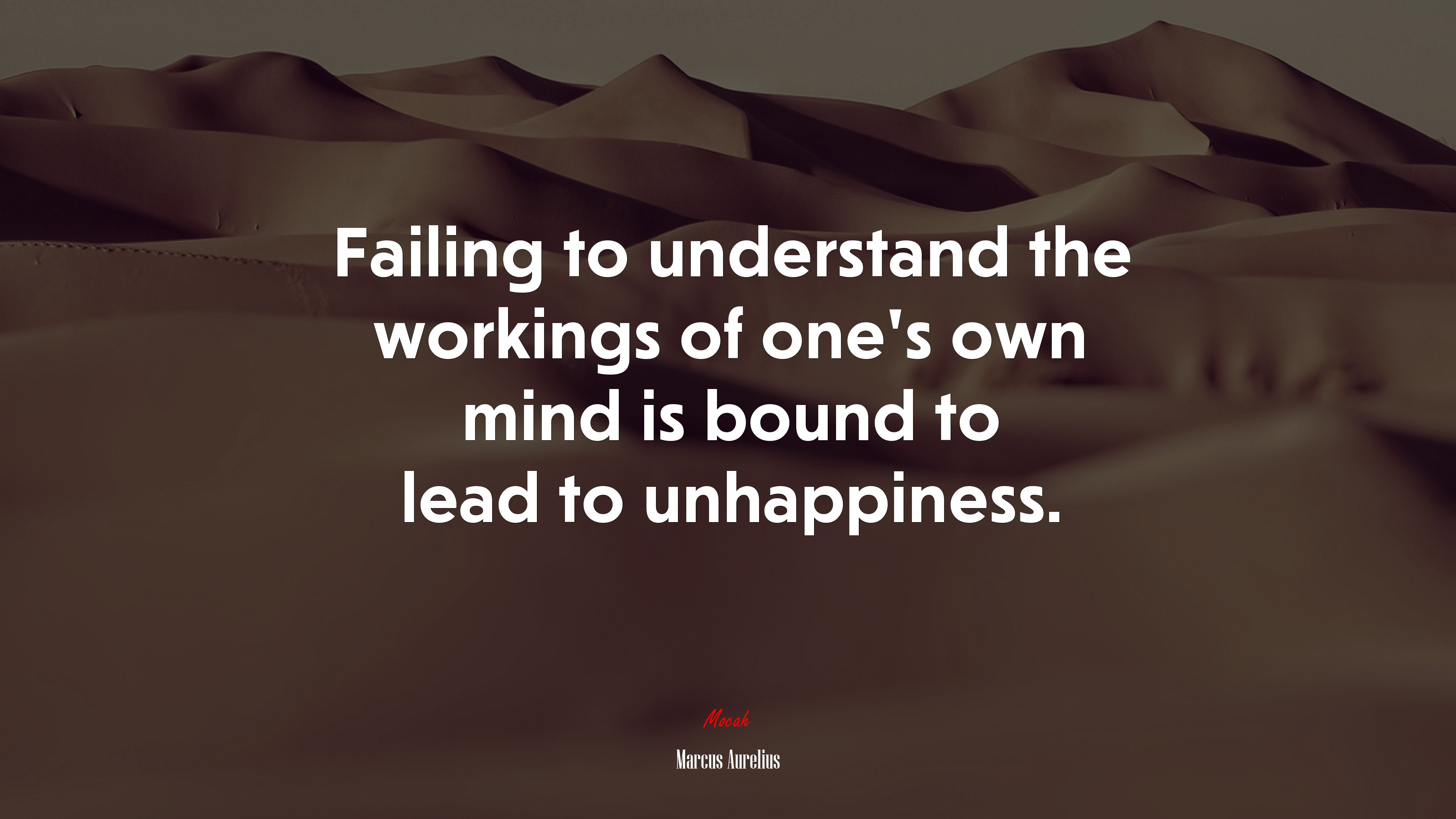 Failing to understand the workings of one’s own mind is bound to lead to unhappiness. | Marcus Aurelius quote HD Wallpaper