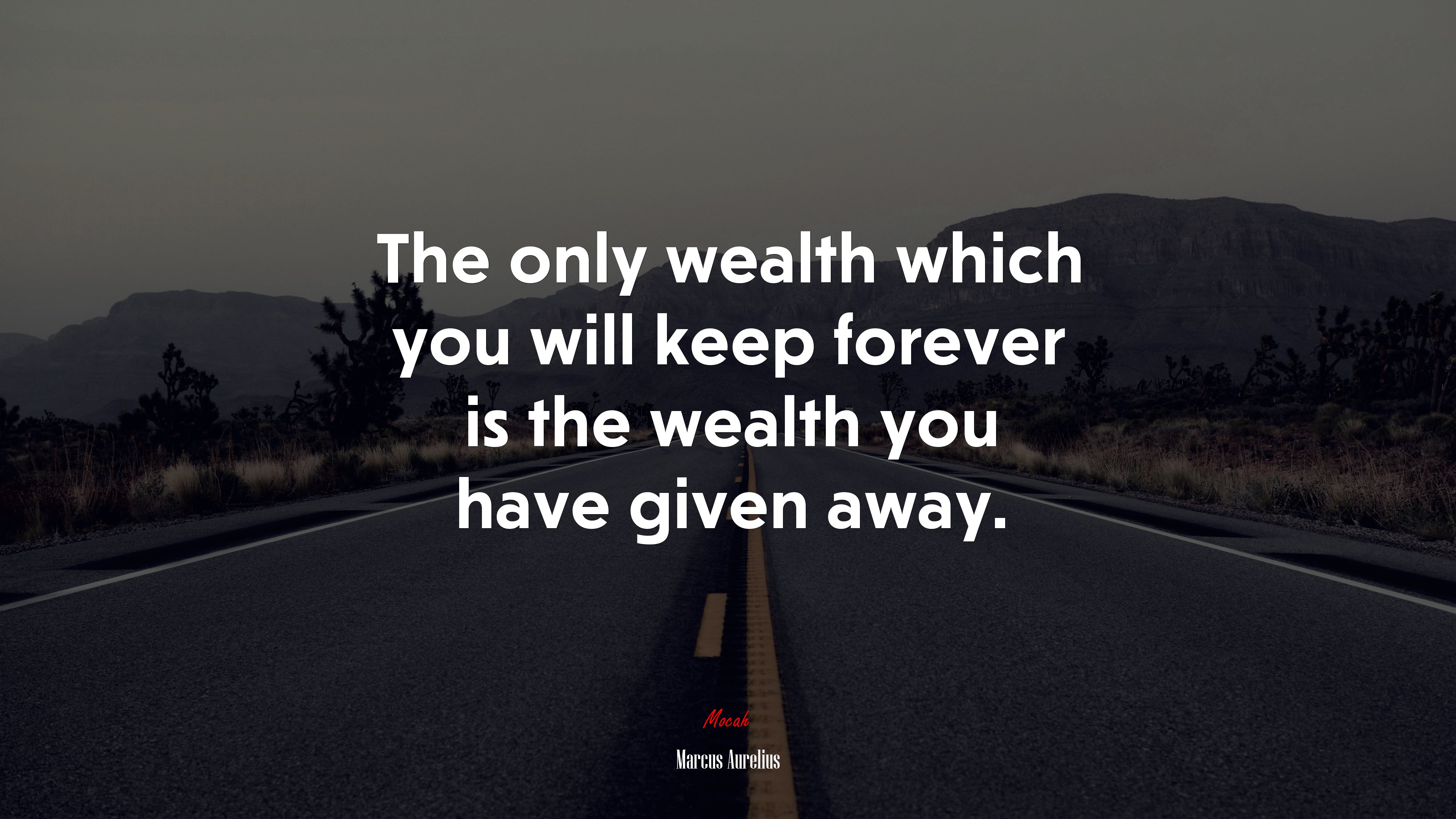 The only wealth which you will keep forever is the wealth you have given away. | Marcus Aurelius quote HD Wallpaper