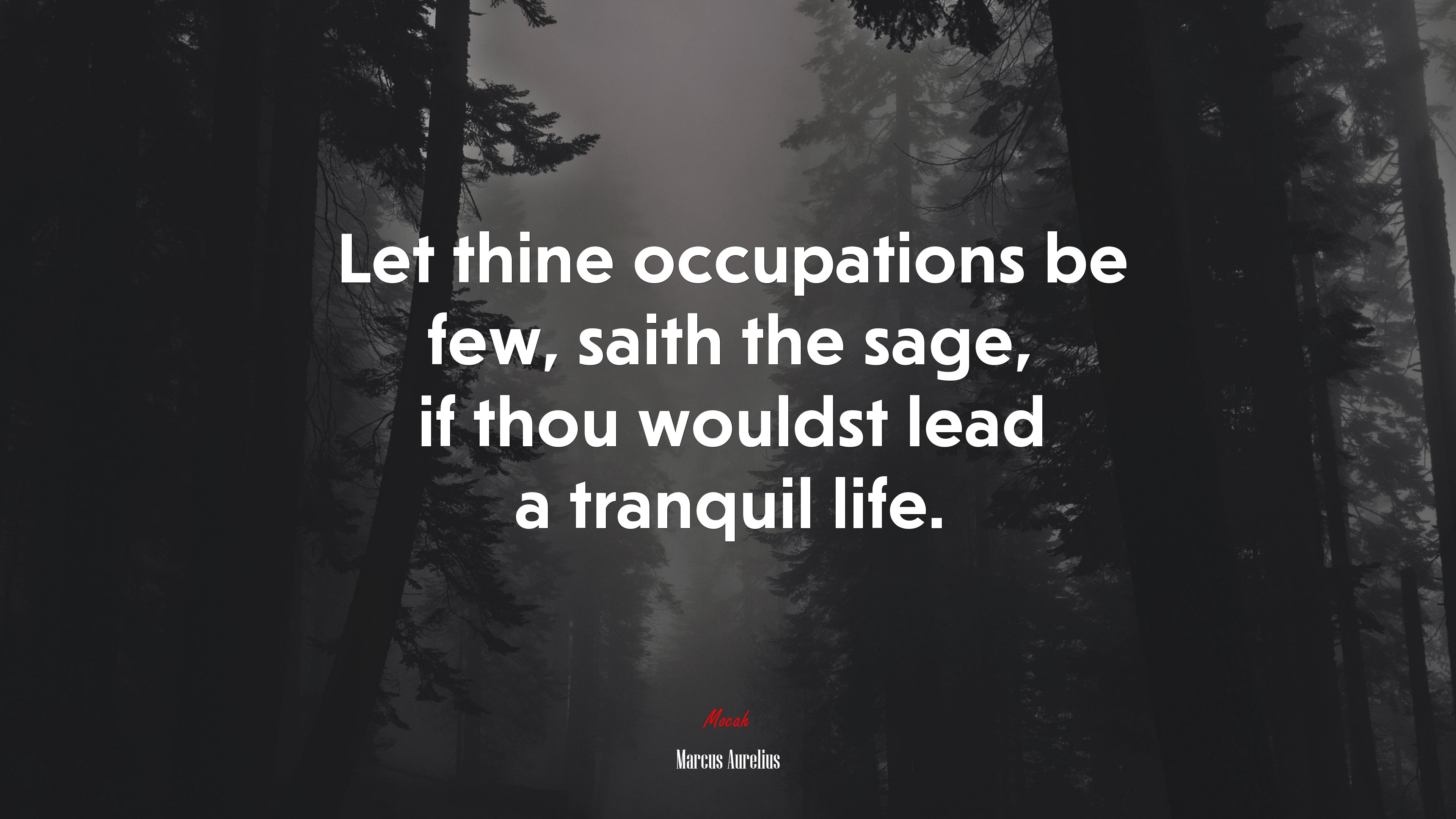 Let thine occupations be few, saith the sage, if thou wouldst lead a tranquil life. | Marcus Aurelius quote HD Wallpaper