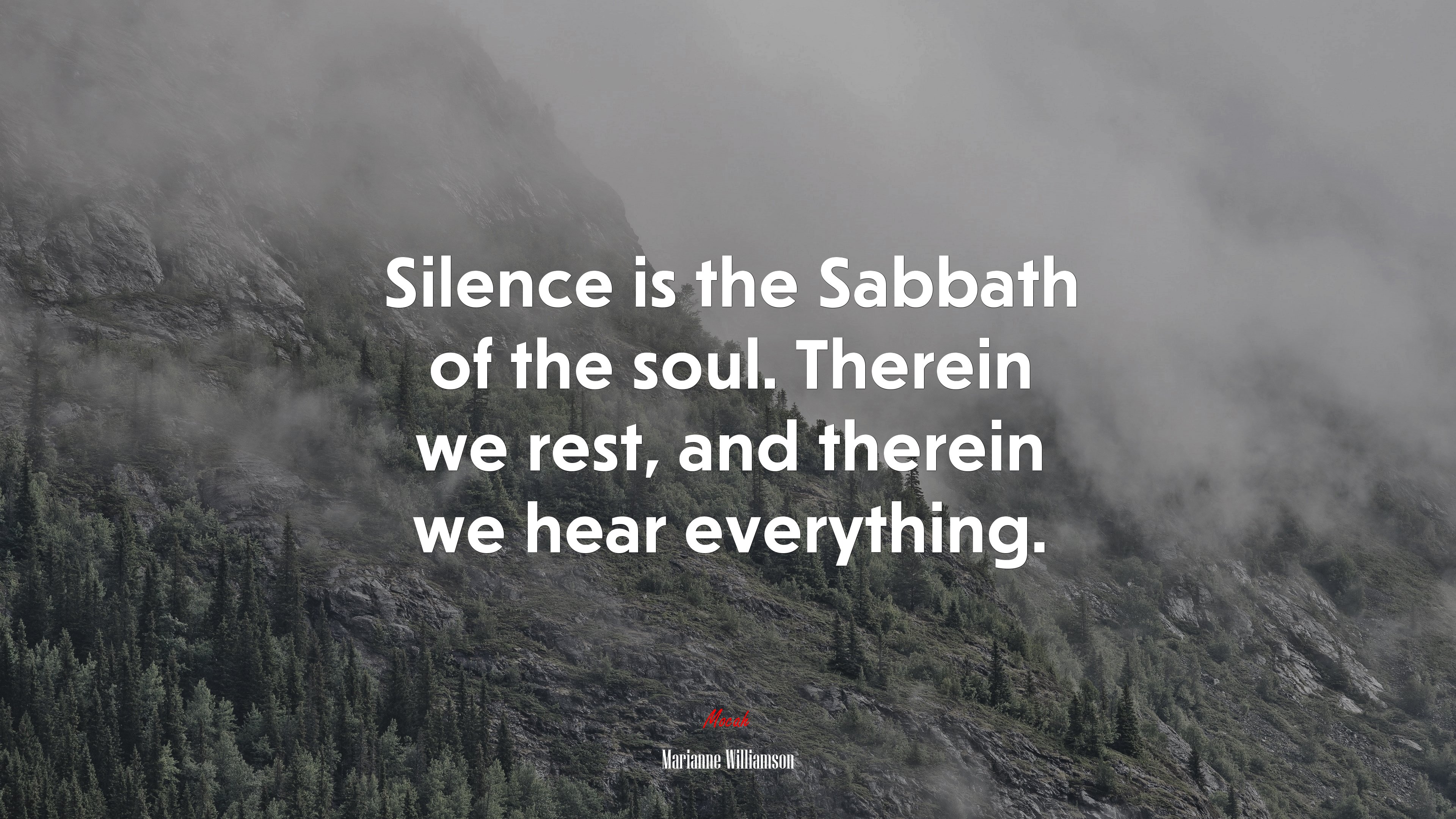 Silence is the Sabbath of the soul. Therein we rest, and therein we hear everything. | Marianne Williamson quote HD Wallpaper