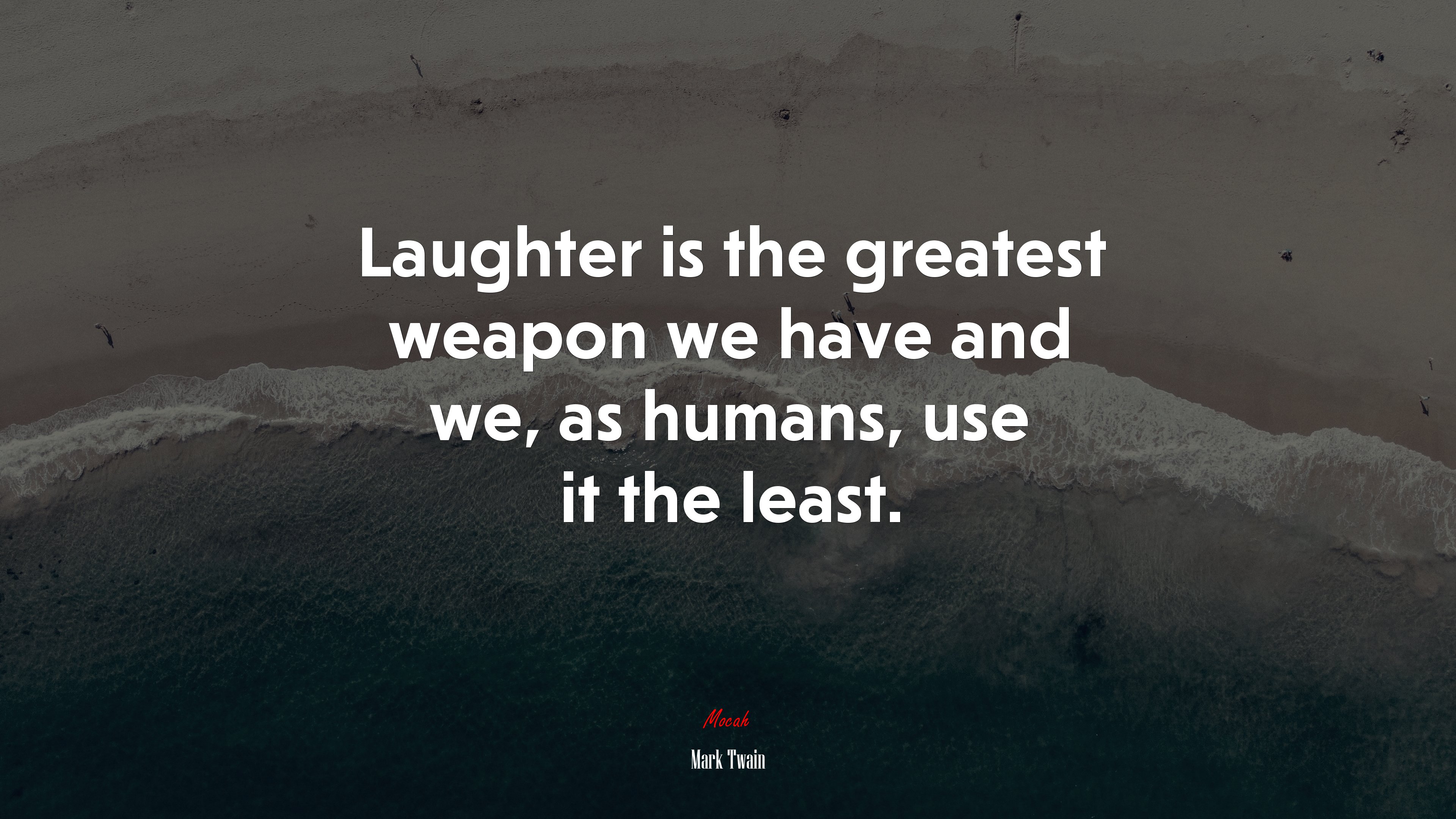 Laughter is the greatest weapon we have and we, as humans, use it the least. | Mark Twain quote HD Wallpaper