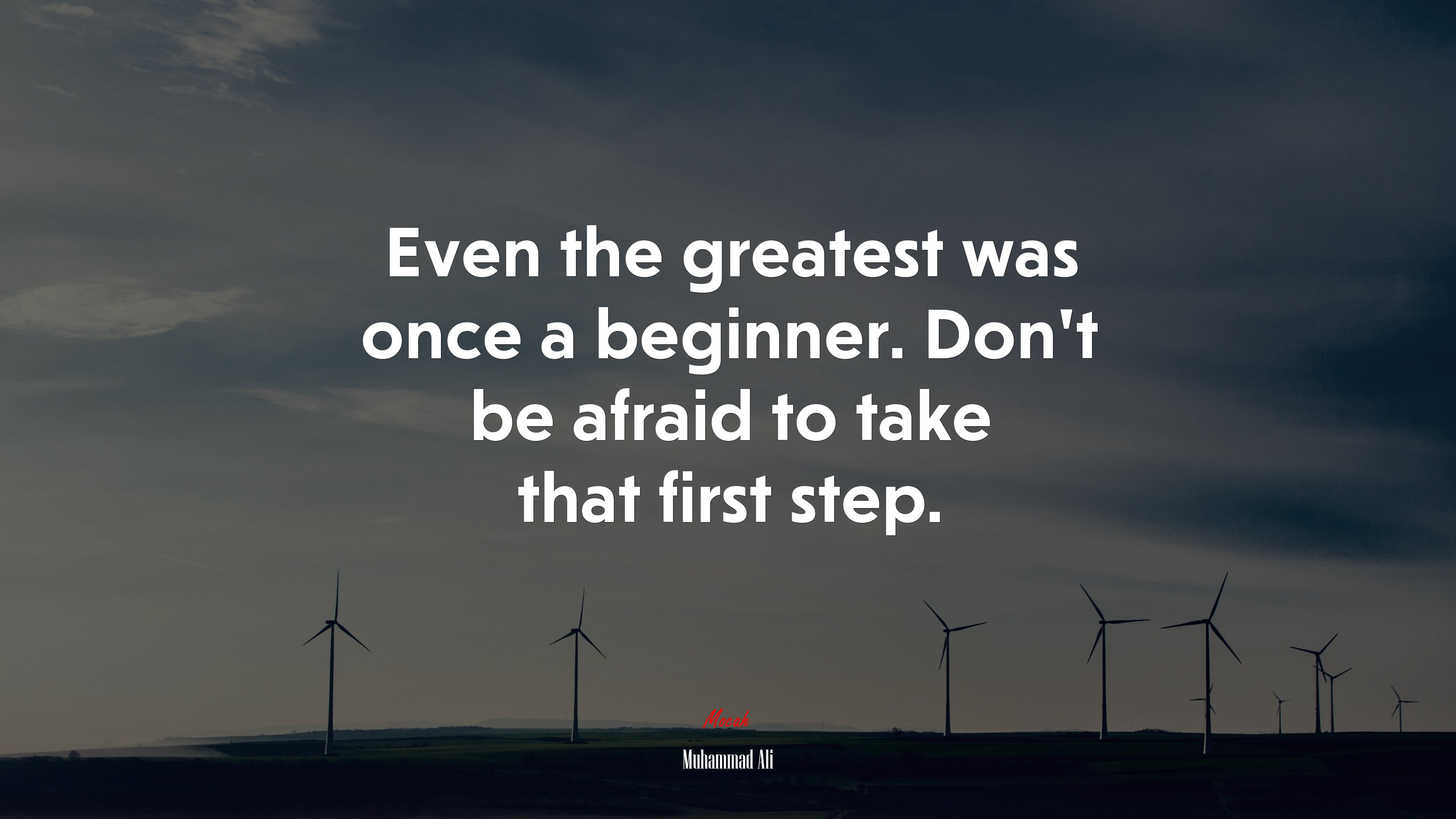 Even the greatest was once a beginner. Don’t be afraid to take that first step. | Muhammad Ali quote HD Wallpaper