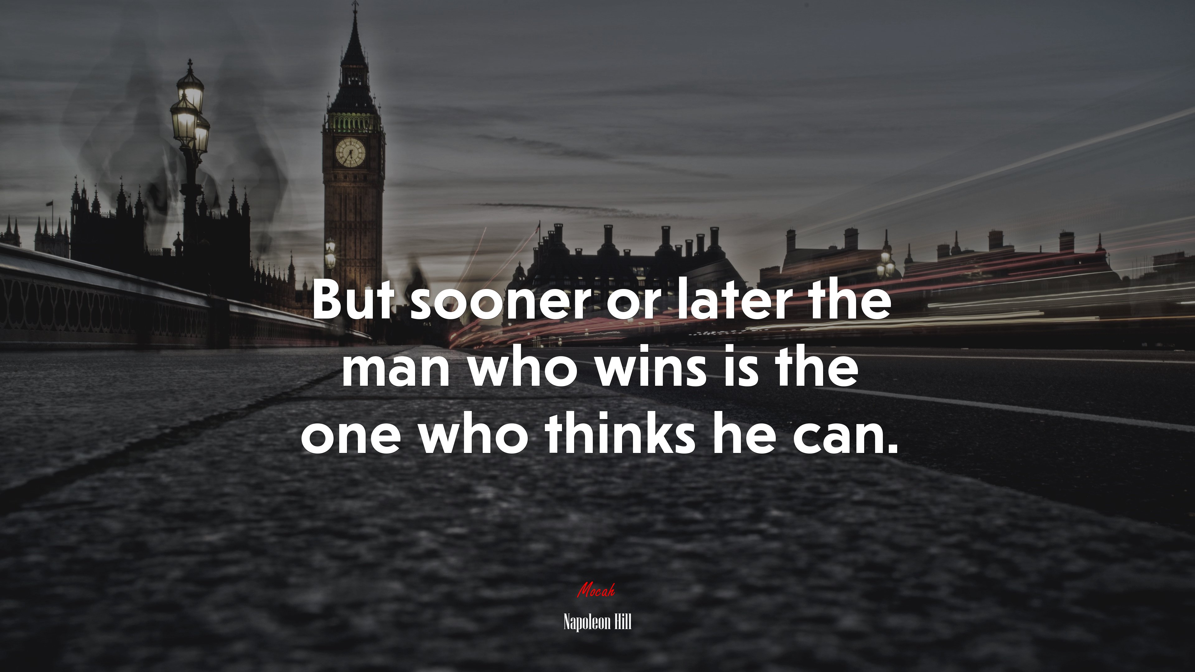 But sooner or later the man who wins is the one who thinks he can. | Napoleon Hill quote HD Wallpaper