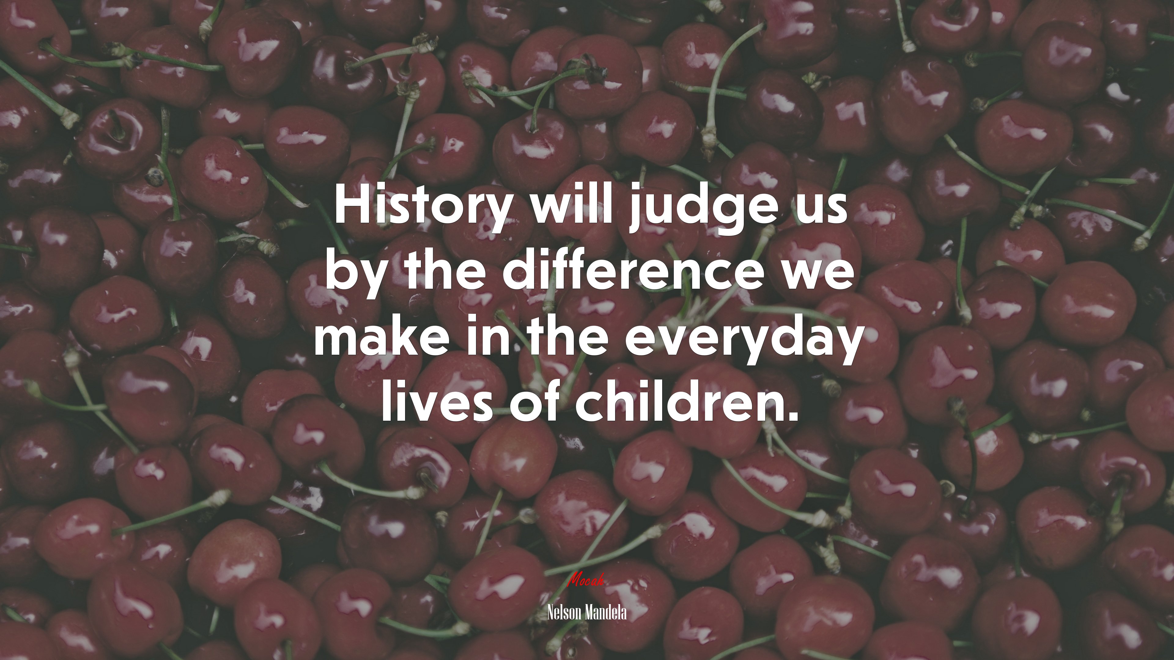 History will judge us by the difference we make in the everyday lives of children. | Nelson Mandela quote HD Wallpaper