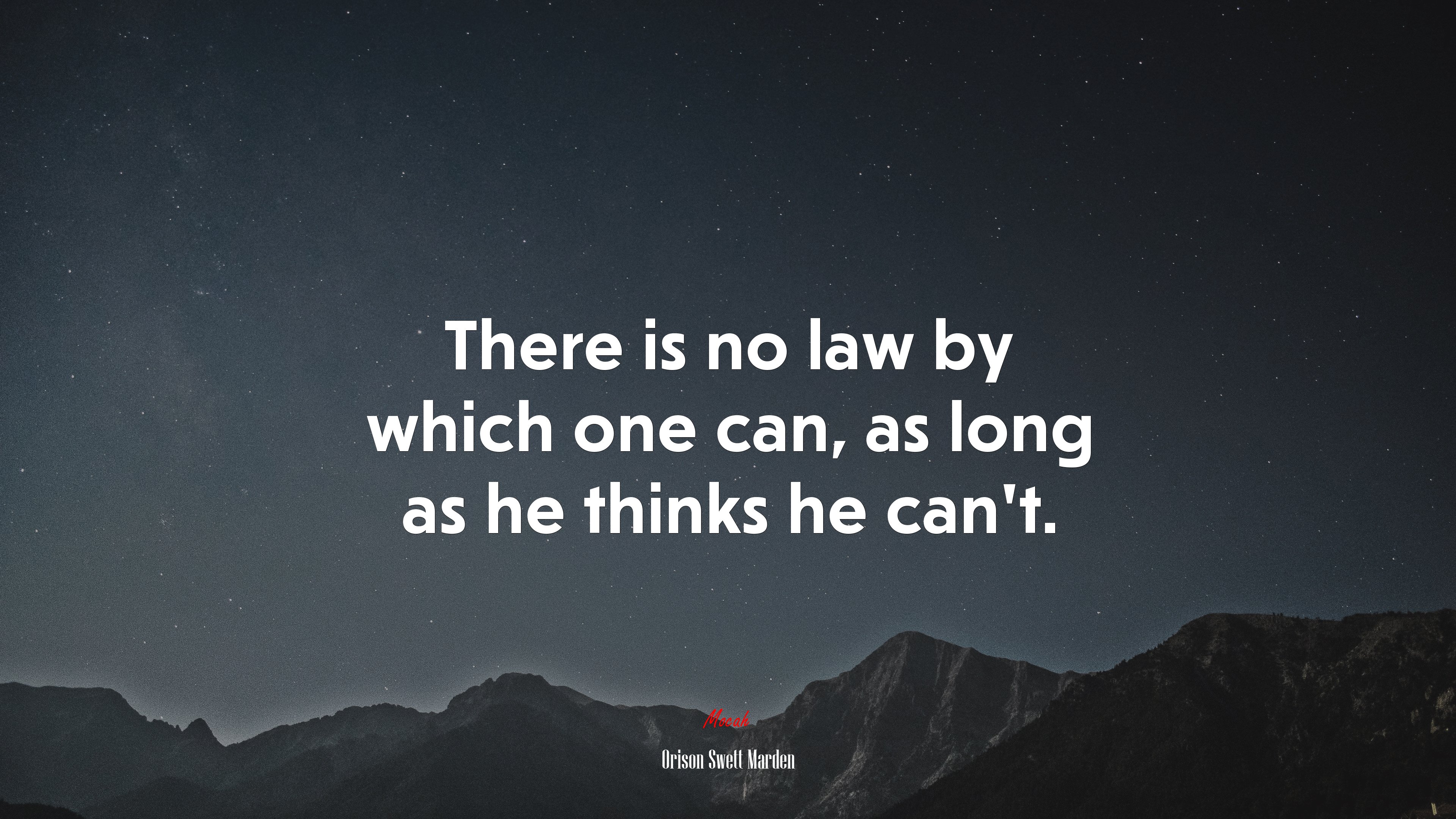 There is no law by which one can, as long as he thinks he can’t. | Orison Swett Marden quote HD Wallpaper