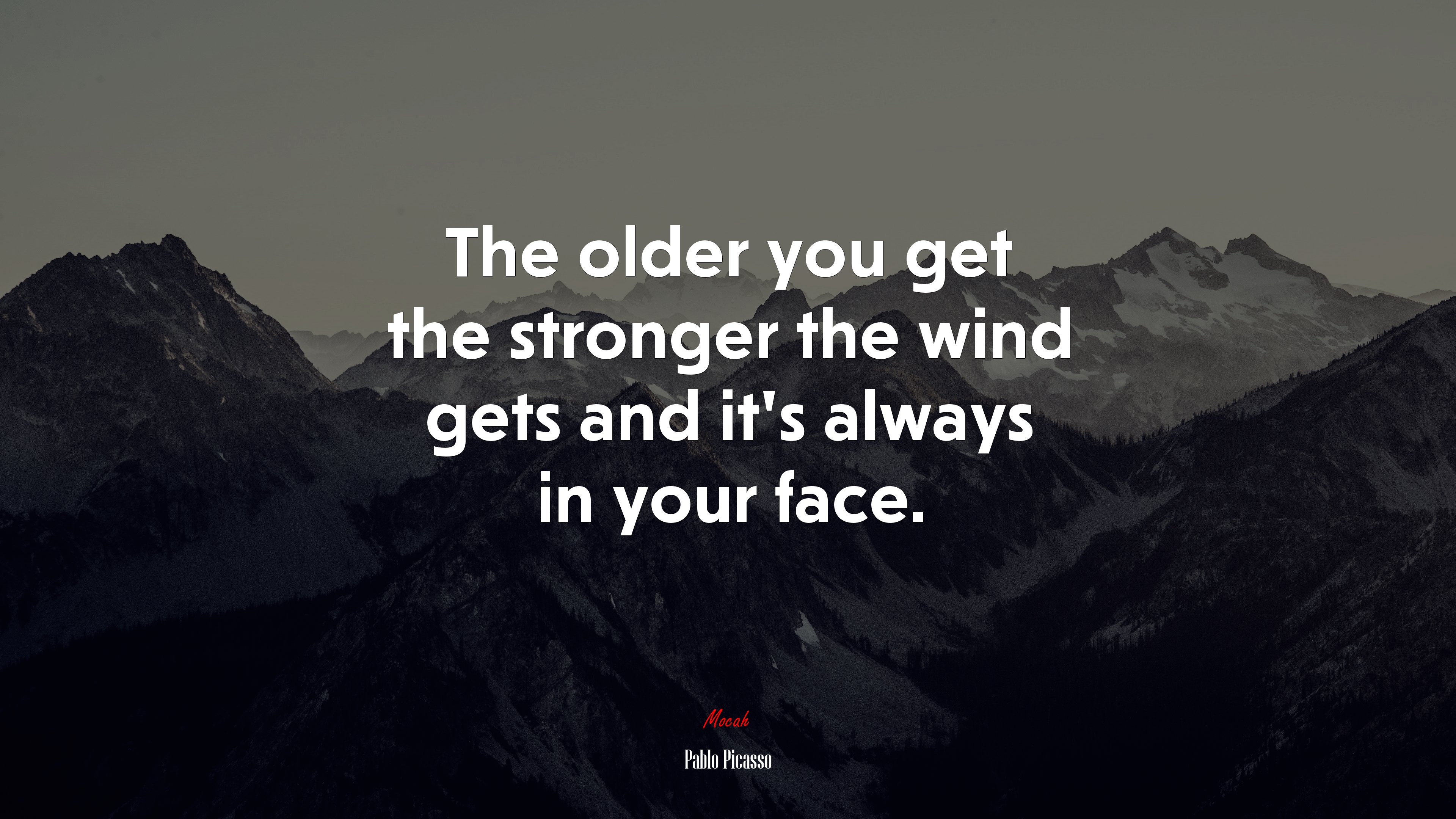 The older you get the stronger the wind gets and it’s always in your face. | Pablo Picasso quote HD Wallpaper