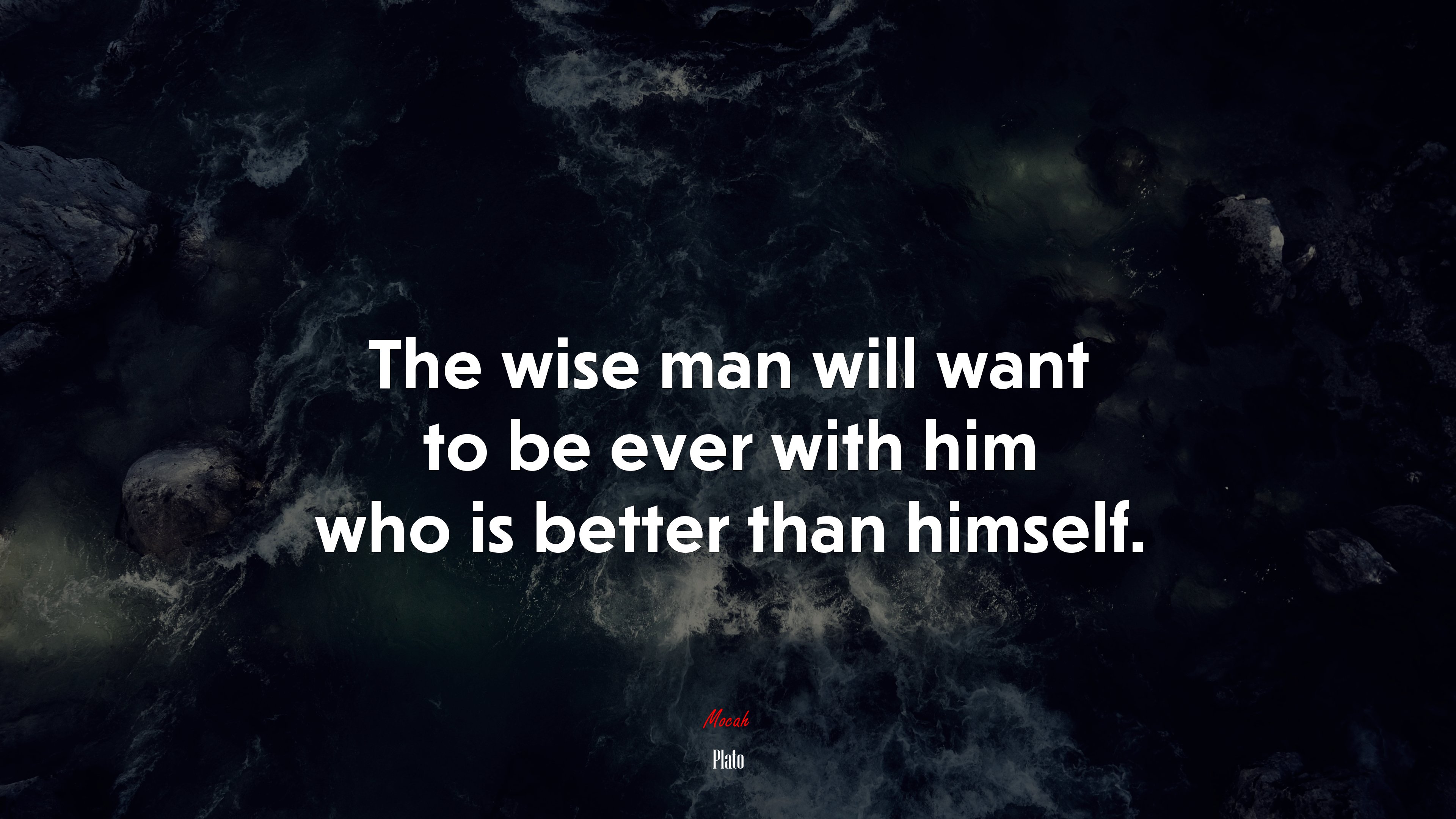 The wise man will want to be ever with him who is better than himself. | Plato quote HD Wallpaper