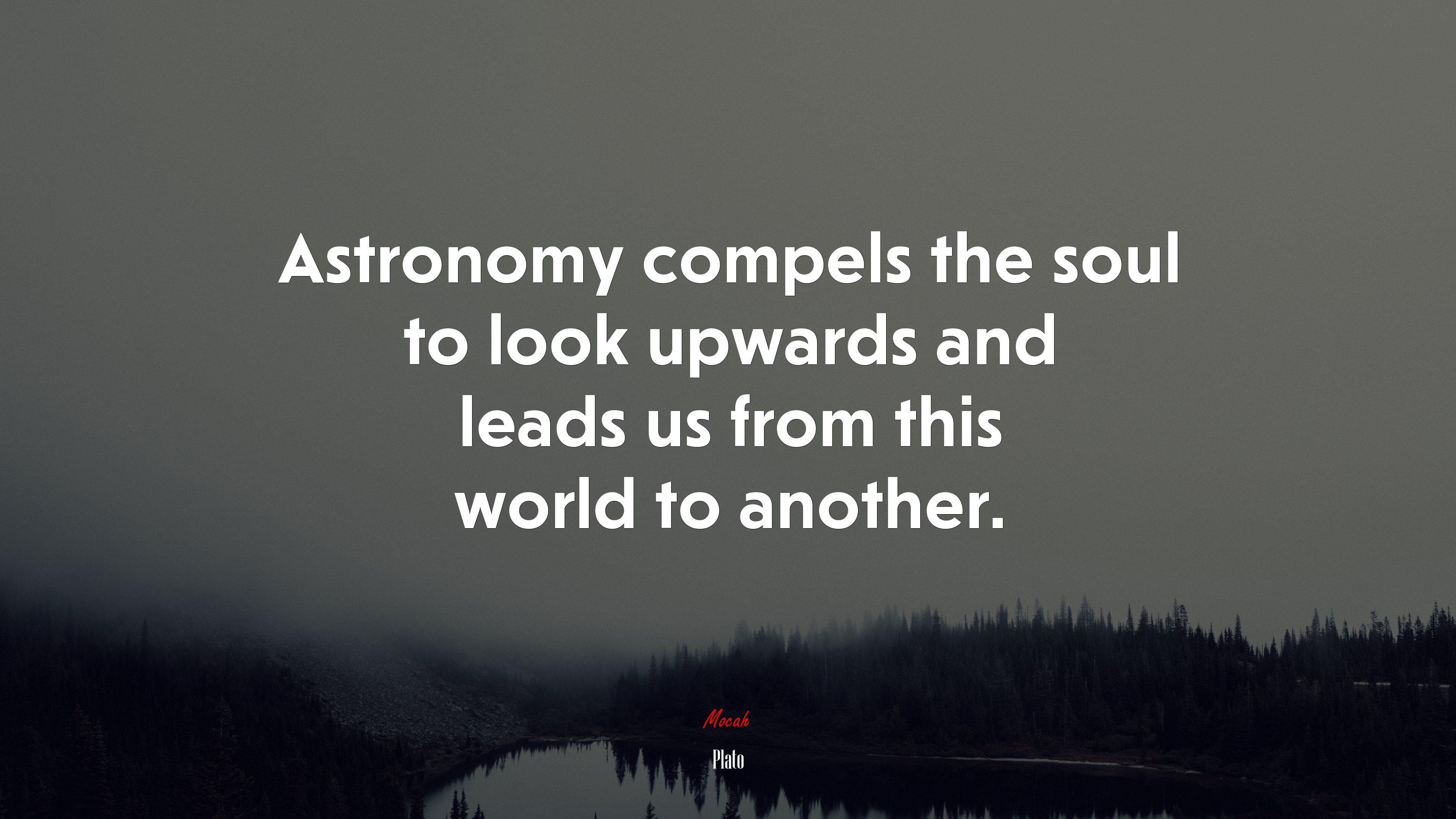 Astronomy compels the soul to look upwards and leads us from this world to another. | Plato quote HD Wallpaper
