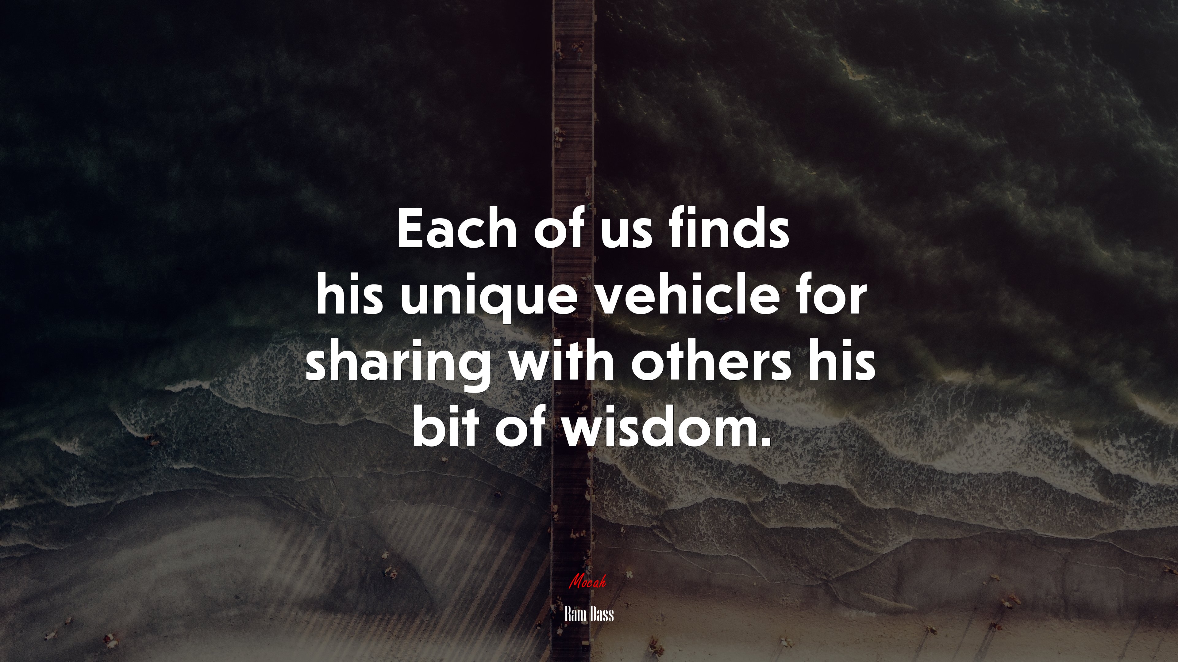 Each of us finds his unique vehicle for sharing with others his bit of wisdom. | Ram Dass quote HD Wallpaper