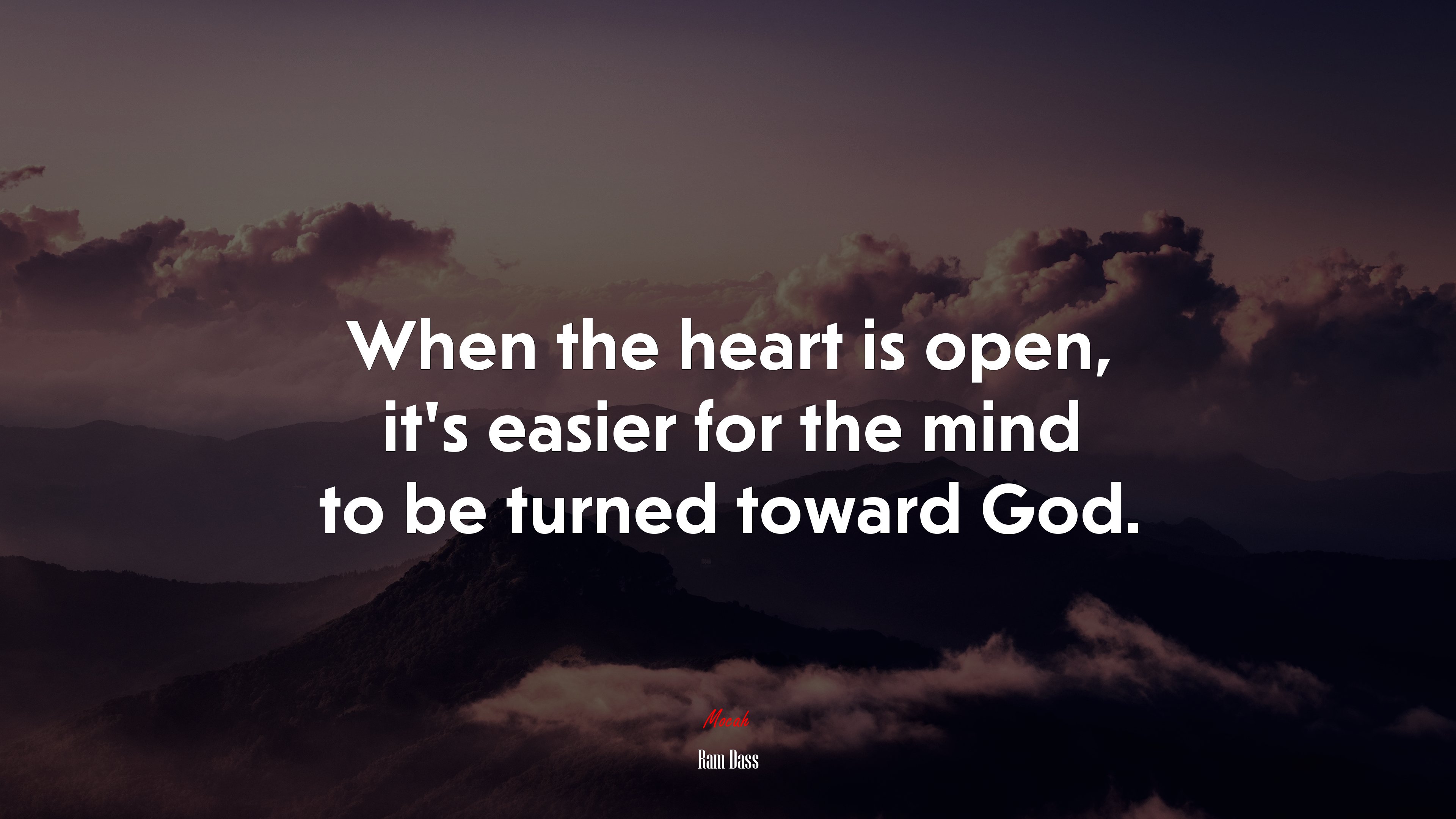 When the heart is open, it’s easier for the mind to be turned toward God. | Ram Dass quote HD Wallpaper