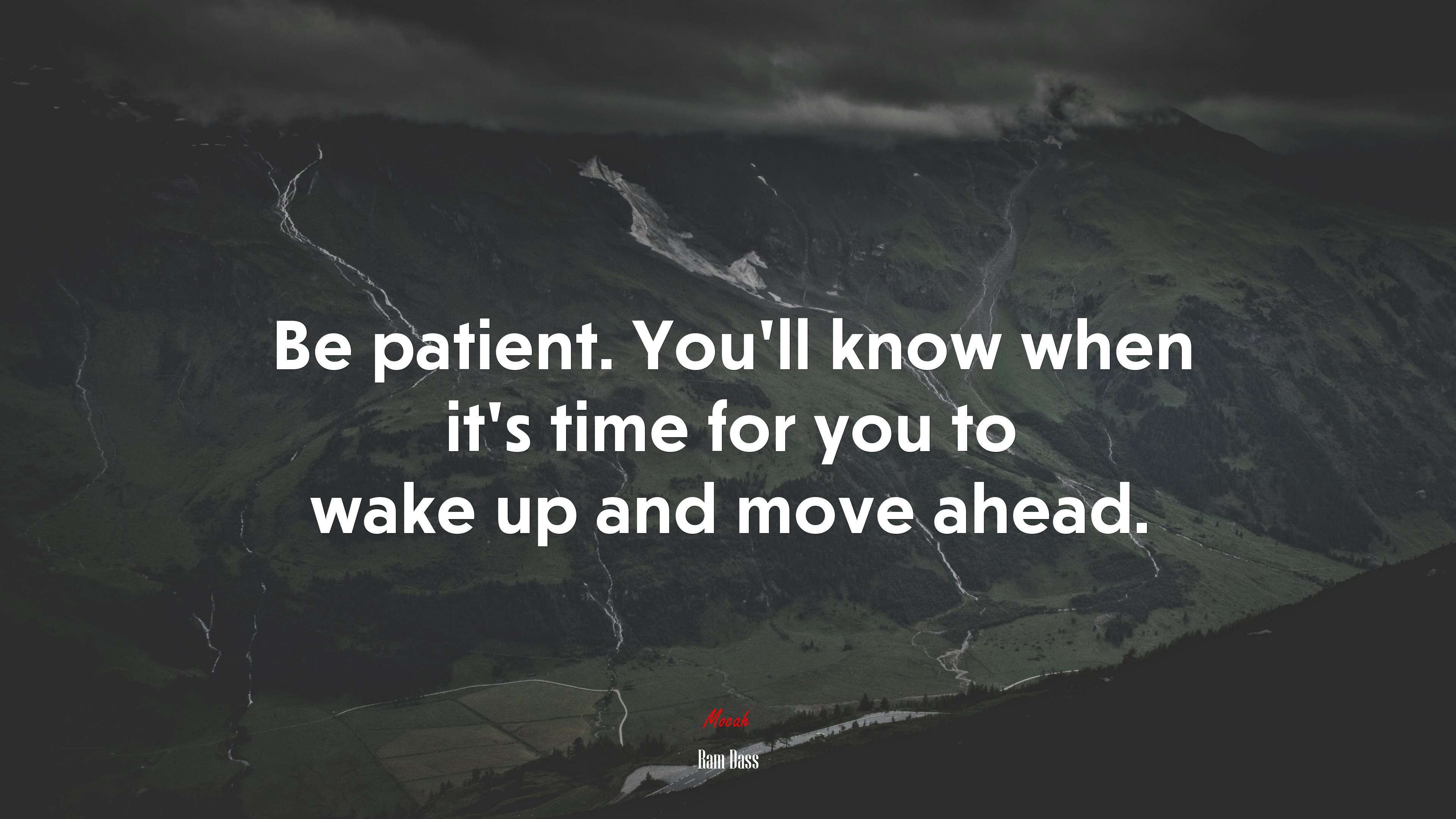 Be patient. You’ll know when it’s time for you to wake up and move ahead. | Ram Dass quote HD Wallpaper