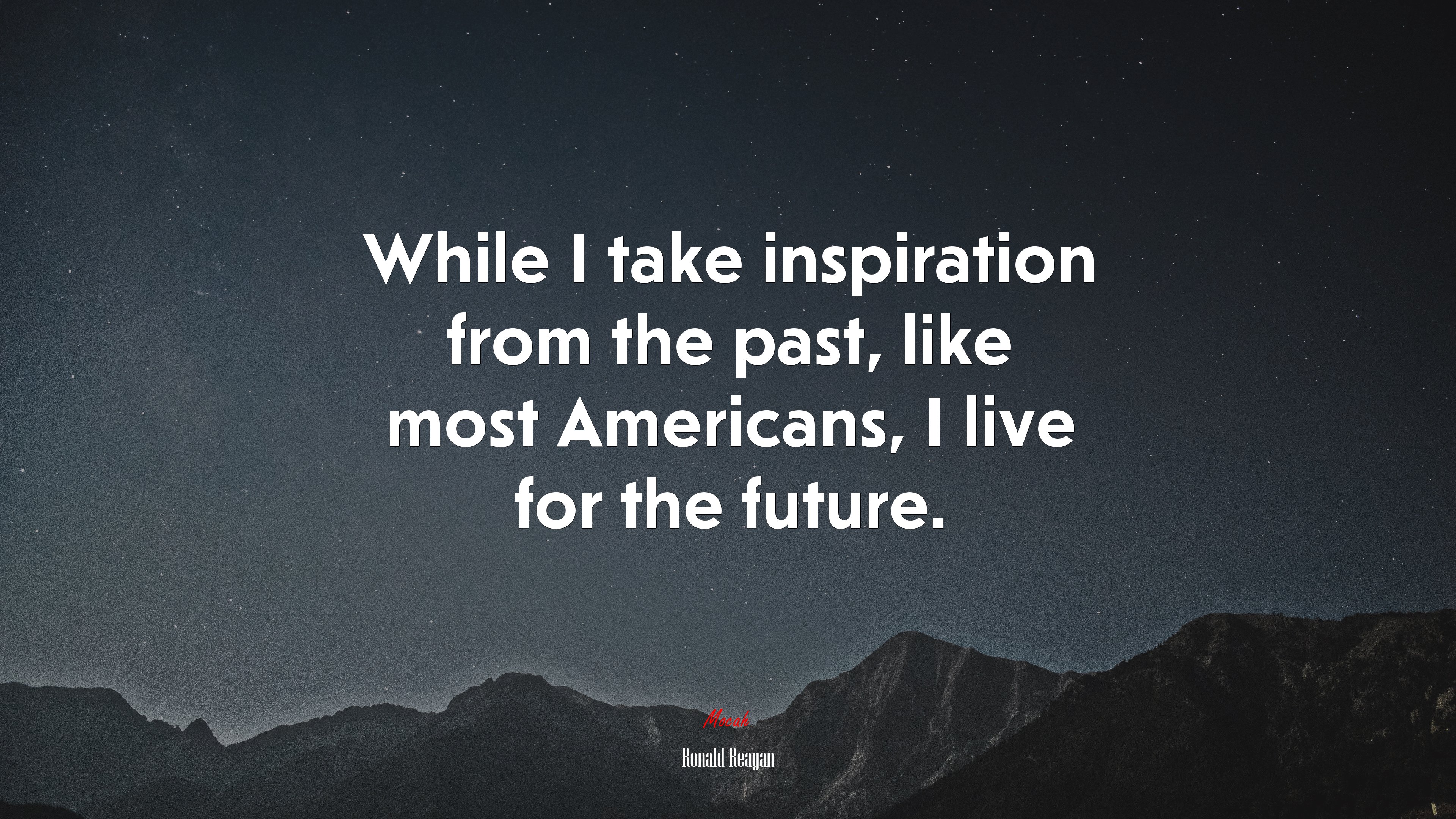While I take inspiration from the past, like most Americans, I live for the future. | Ronald Reagan quote HD Wallpaper
