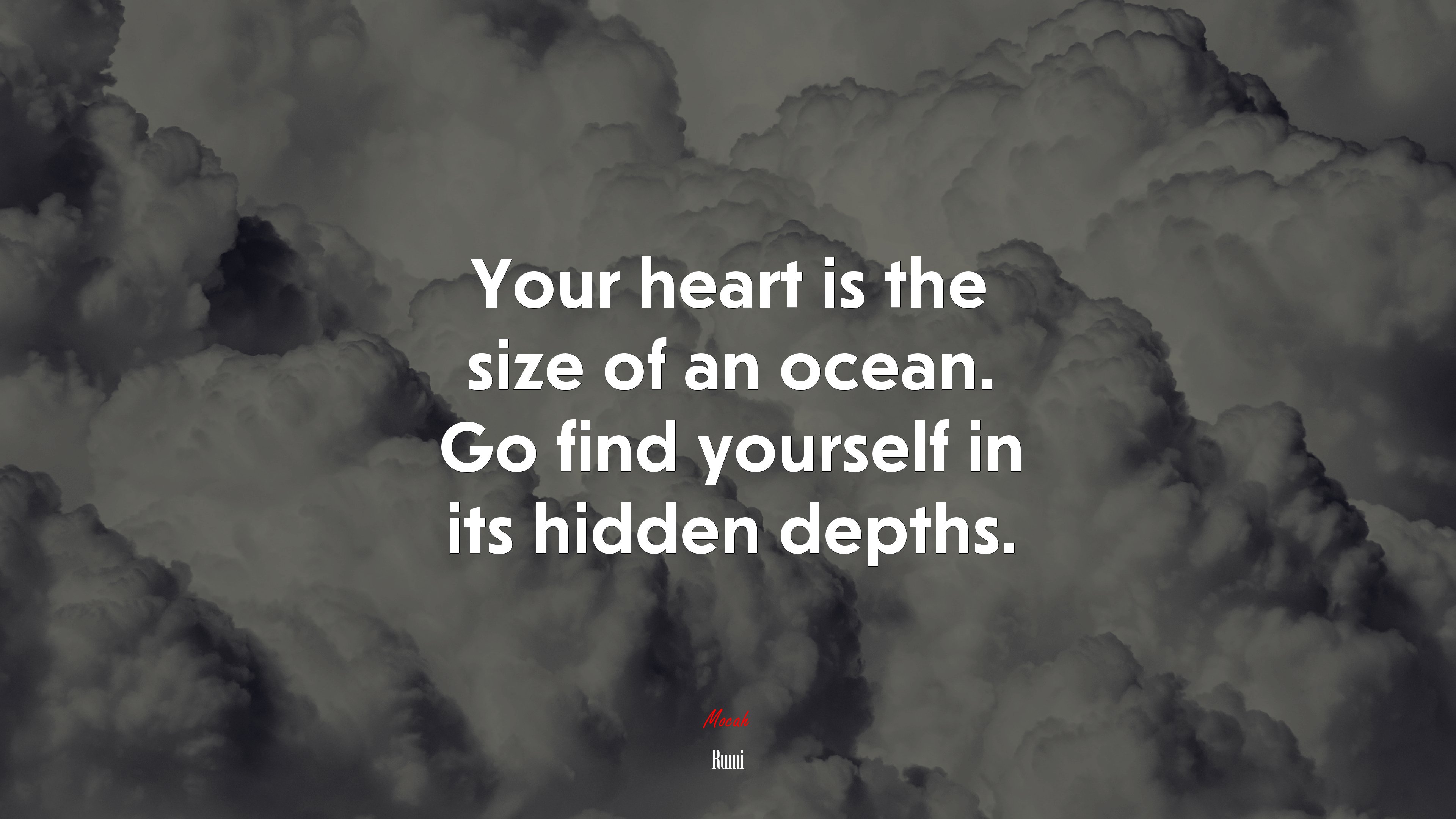 Your heart is the size of an ocean. Go find yourself in its hidden depths. | Rumi quote HD Wallpaper