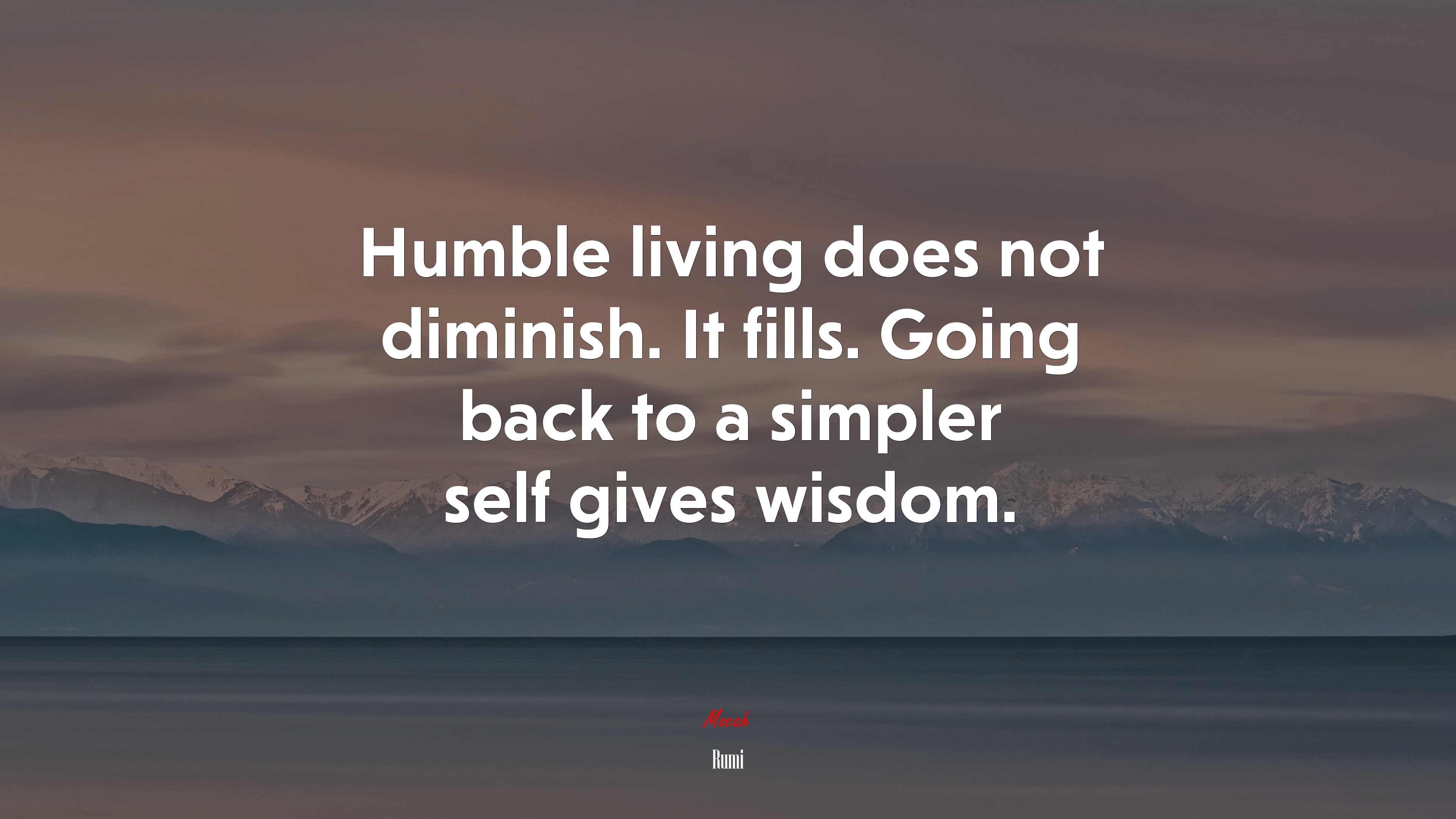Humble living does not diminish. It fills. Going back to a simpler self gives wisdom. | Rumi quote HD Wallpaper