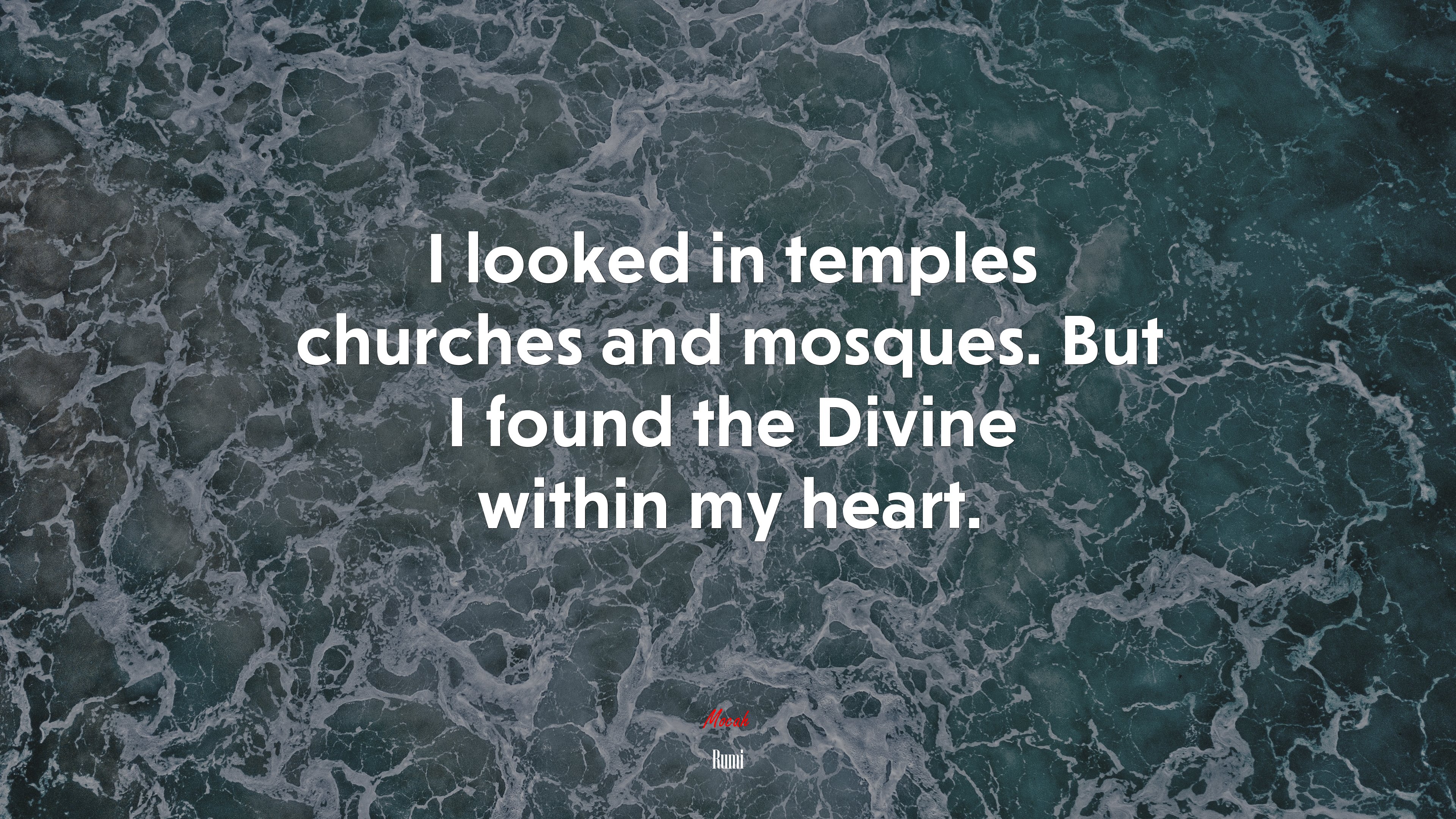 I looked in temples churches and mosques. But I found the Divine within my heart. | Rumi quote HD Wallpaper