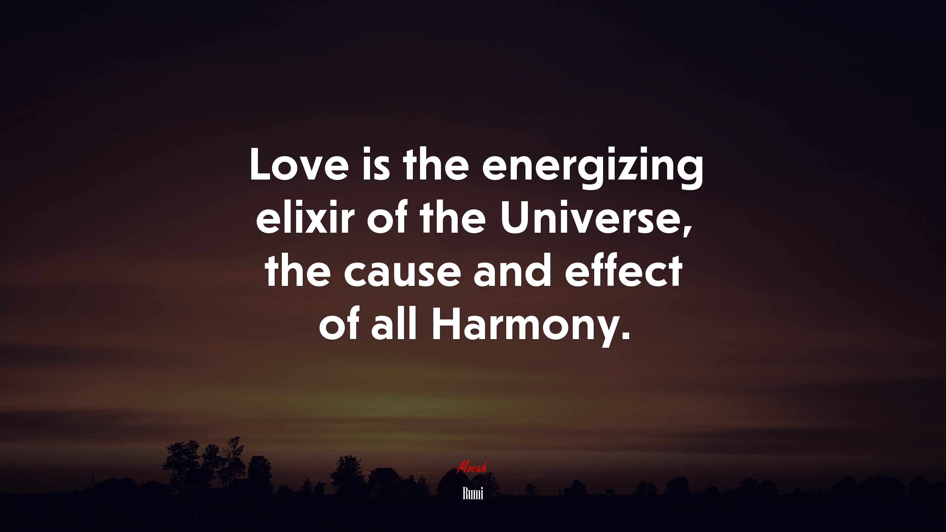 Love is the energizing elixir of the Universe, the cause and effect of all Harmony. | Rumi quote HD Wallpaper