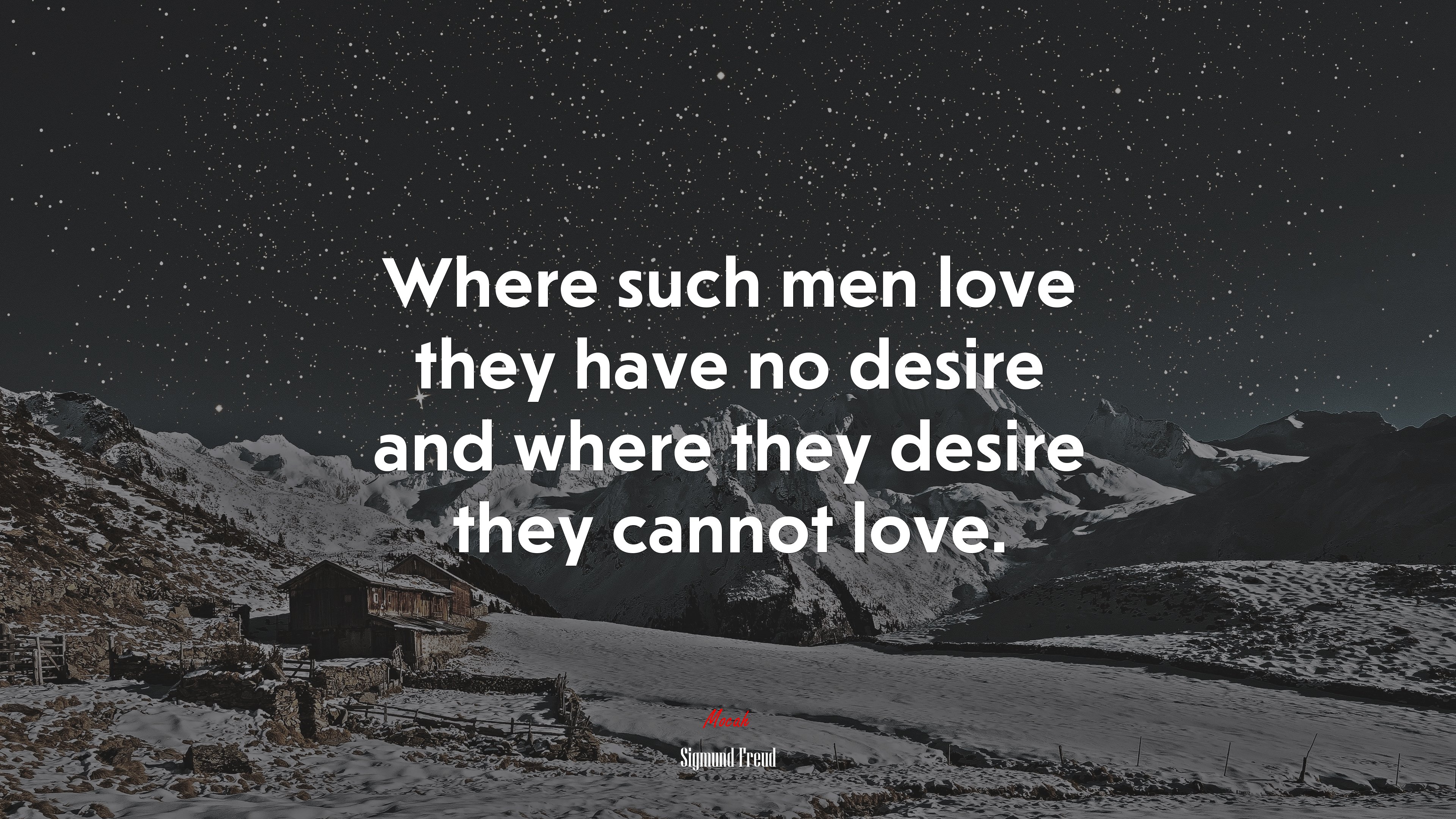 Where such men love they have no desire and where they desire they cannot love. | Sigmund Freud quote HD Wallpaper