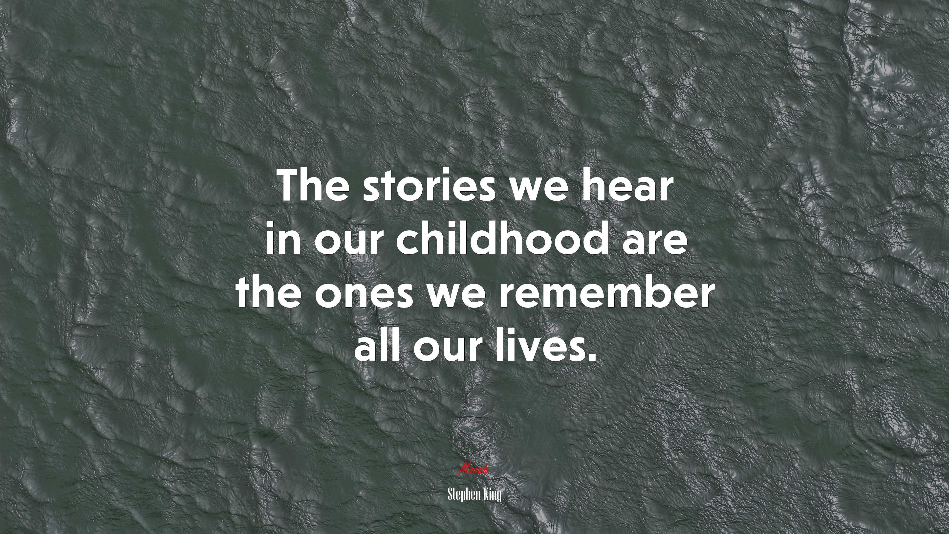 The stories we hear in our childhood are the ones we remember all our lives. | Stephen King quote HD Wallpaper