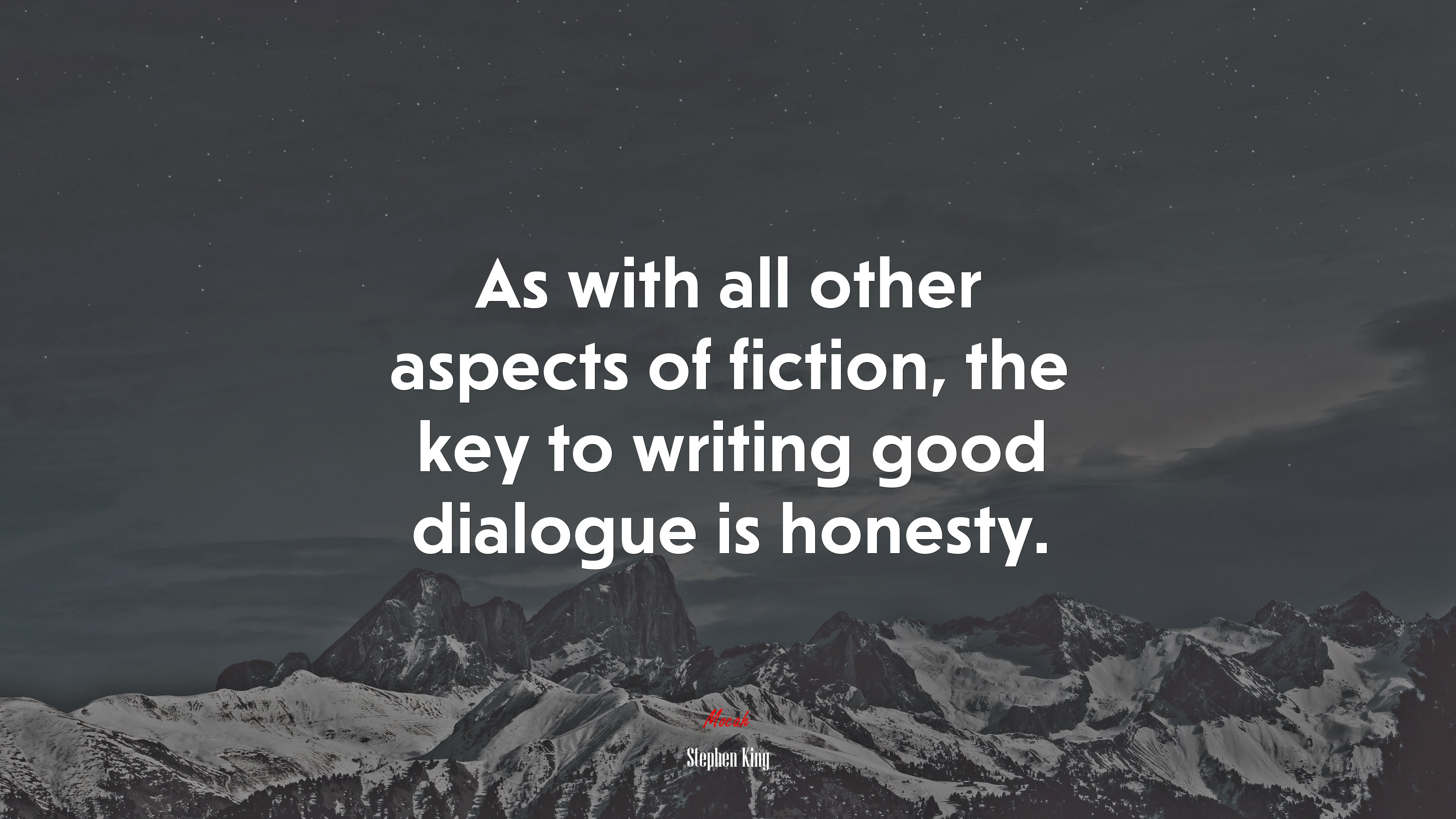 As with all other aspects of fiction, the key to writing good dialogue is honesty. | Stephen King quote HD Wallpaper