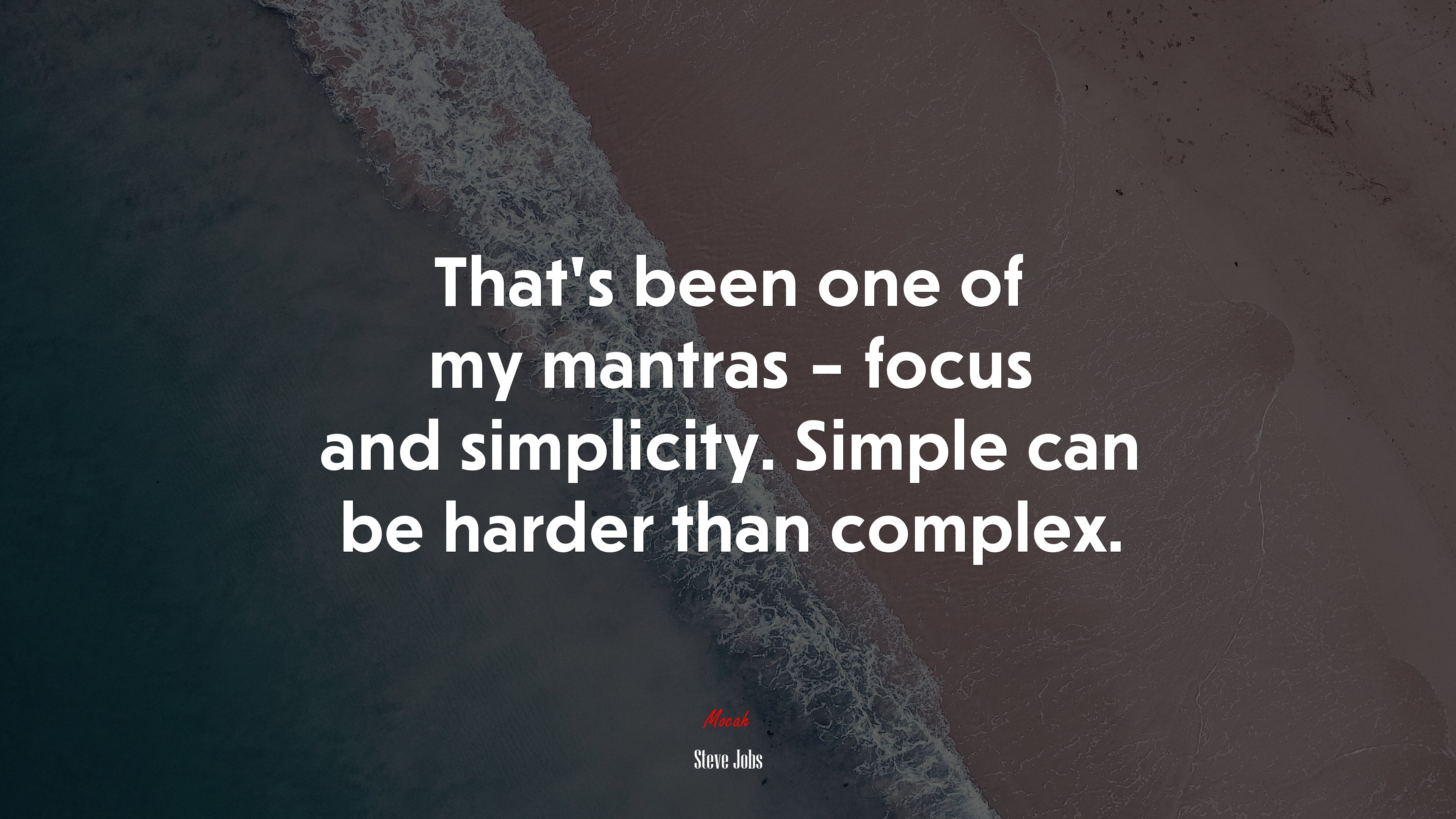 That’s been one of my mantras – focus and simplicity. Simple can be harder than complex. | Steve Jobs quote HD Wallpaper