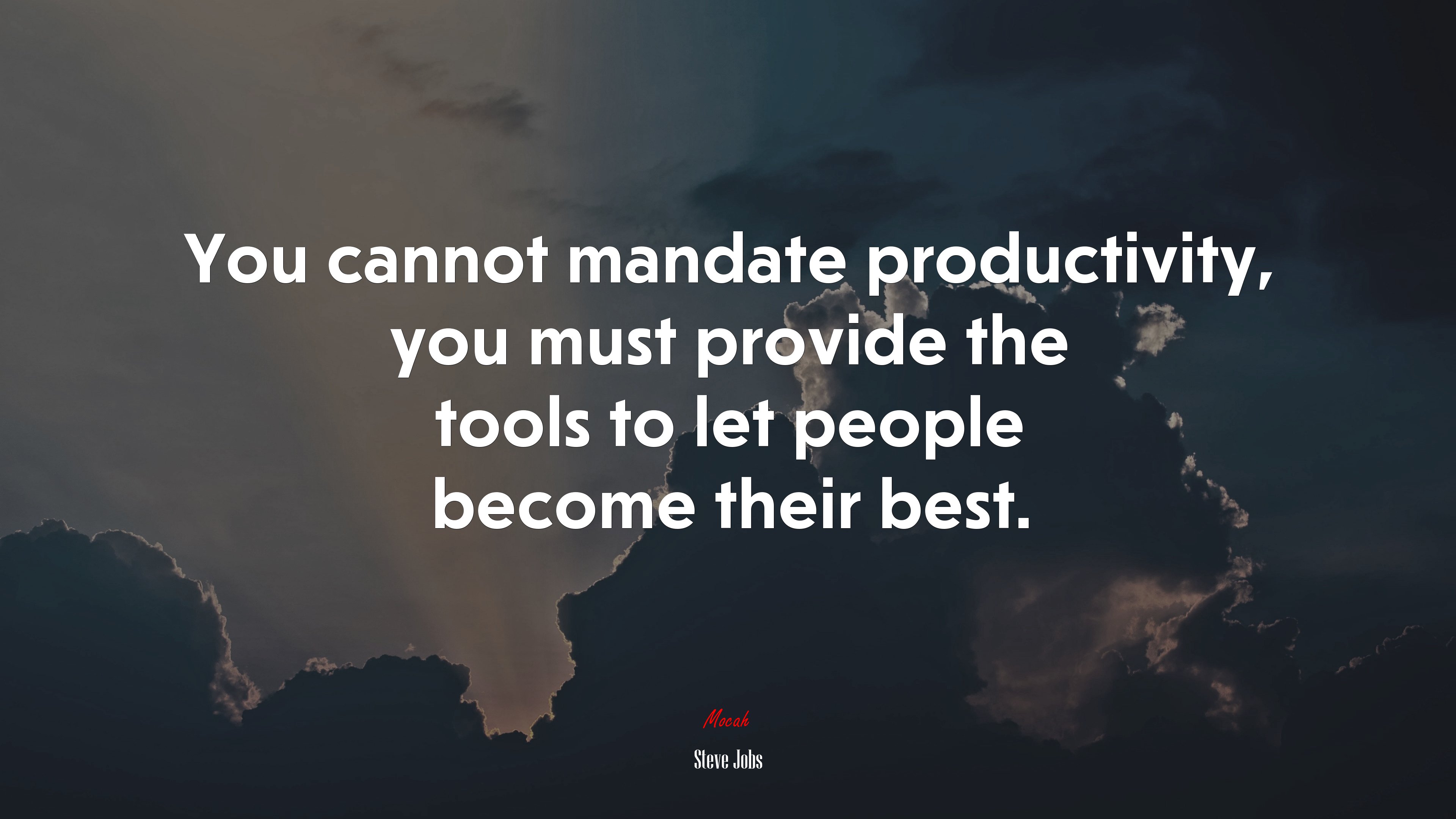 You cannot mandate productivity, you must provide the tools to let people become their best. | Steve Jobs quote HD Wallpaper