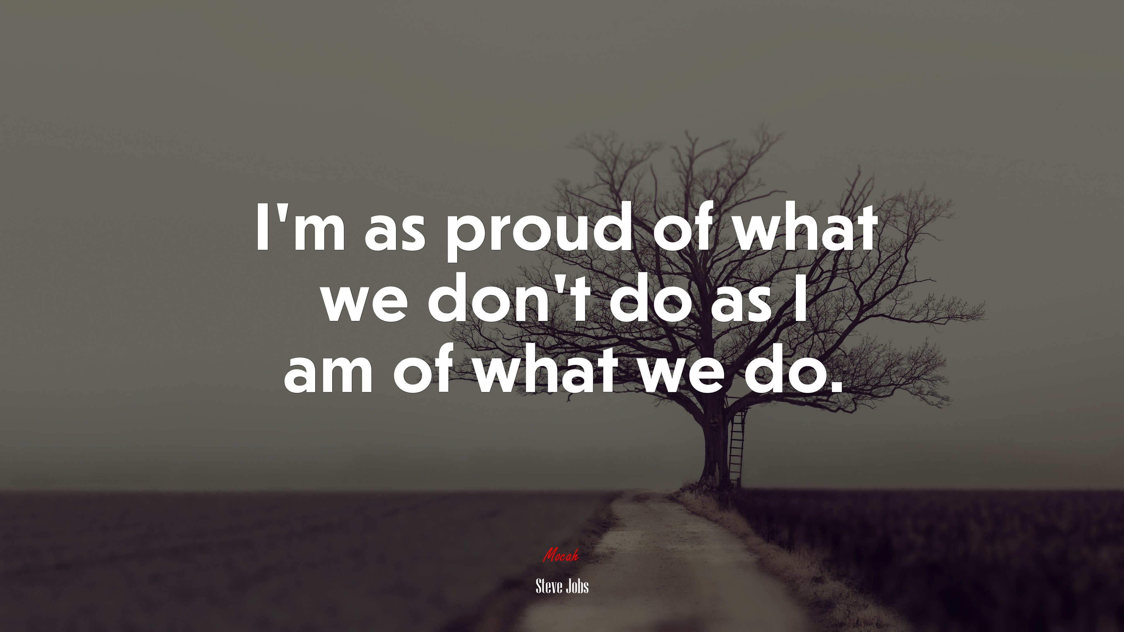 I’m as proud of what we don’t do as I am of what we do. | Steve Jobs quote HD Wallpaper