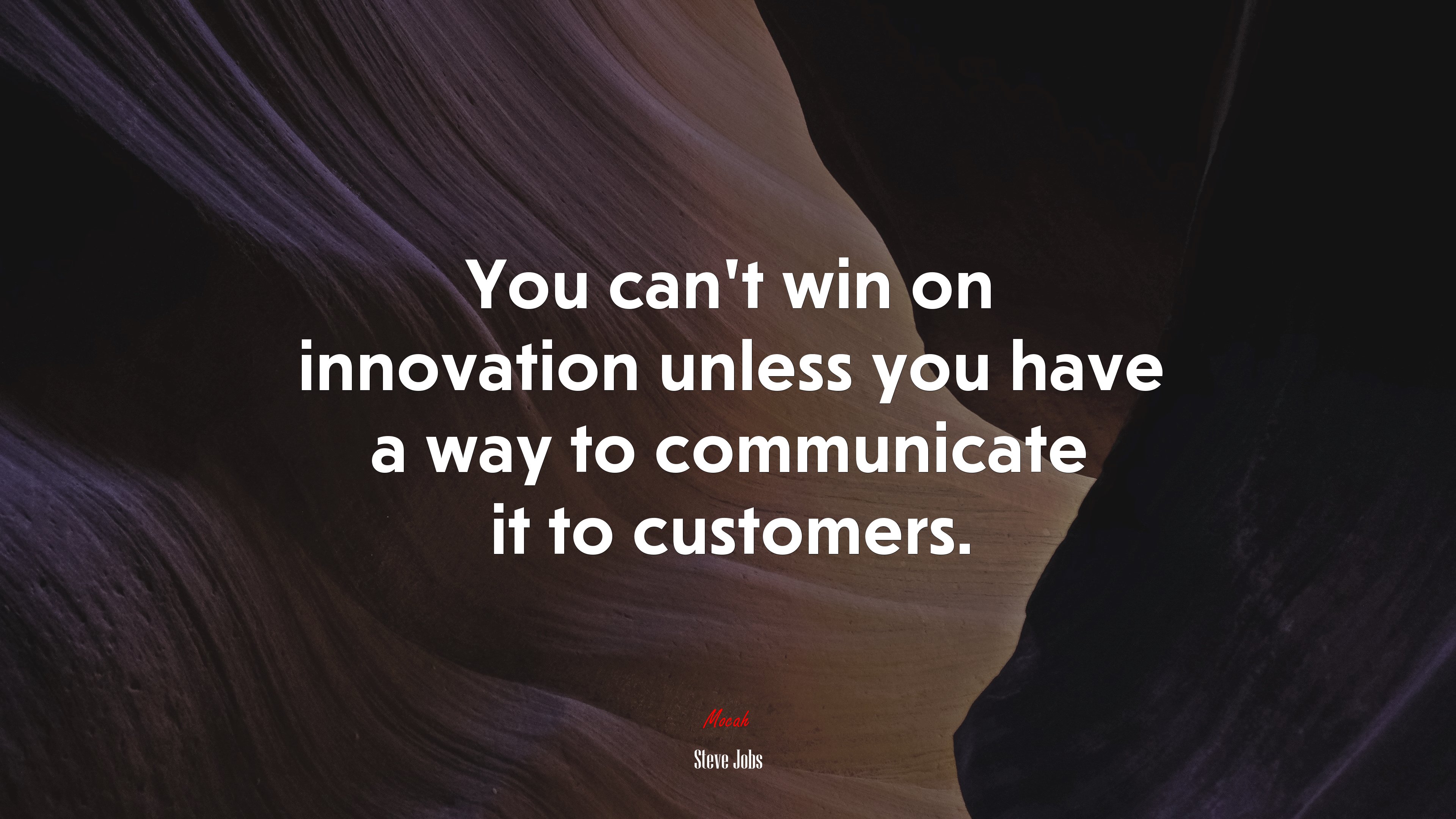 You can’t win on innovation unless you have a way to communicate it to customers. | Steve Jobs quote HD Wallpaper
