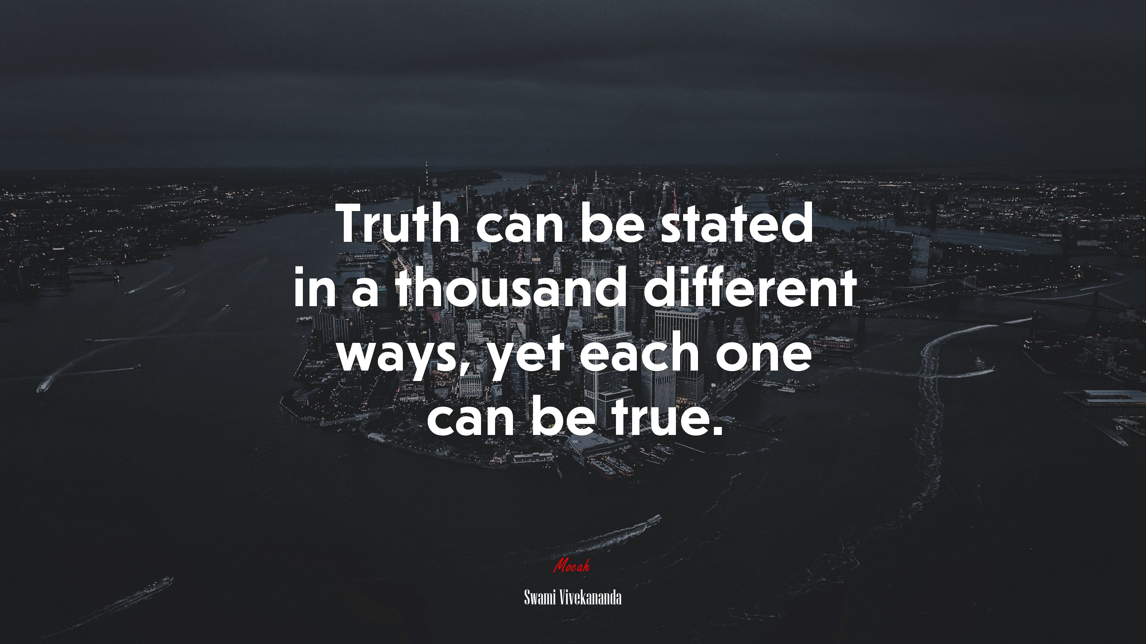 Truth can be stated in a thousand different ways, yet each one can be true. | Swami Vivekananda quote HD Wallpaper