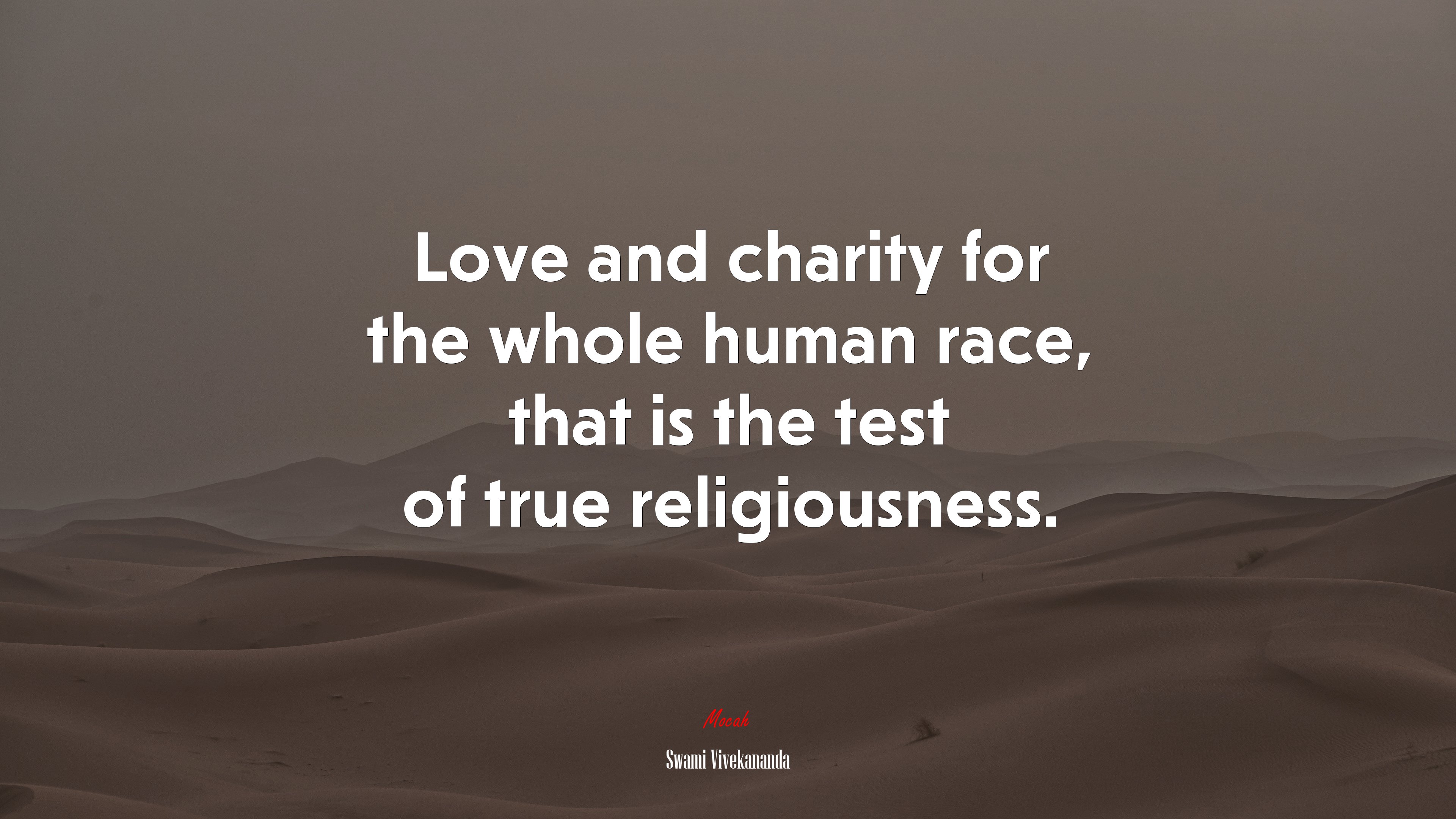 Love and charity for the whole human race, that is the test of true religiousness. | Swami Vivekananda quote HD Wallpaper