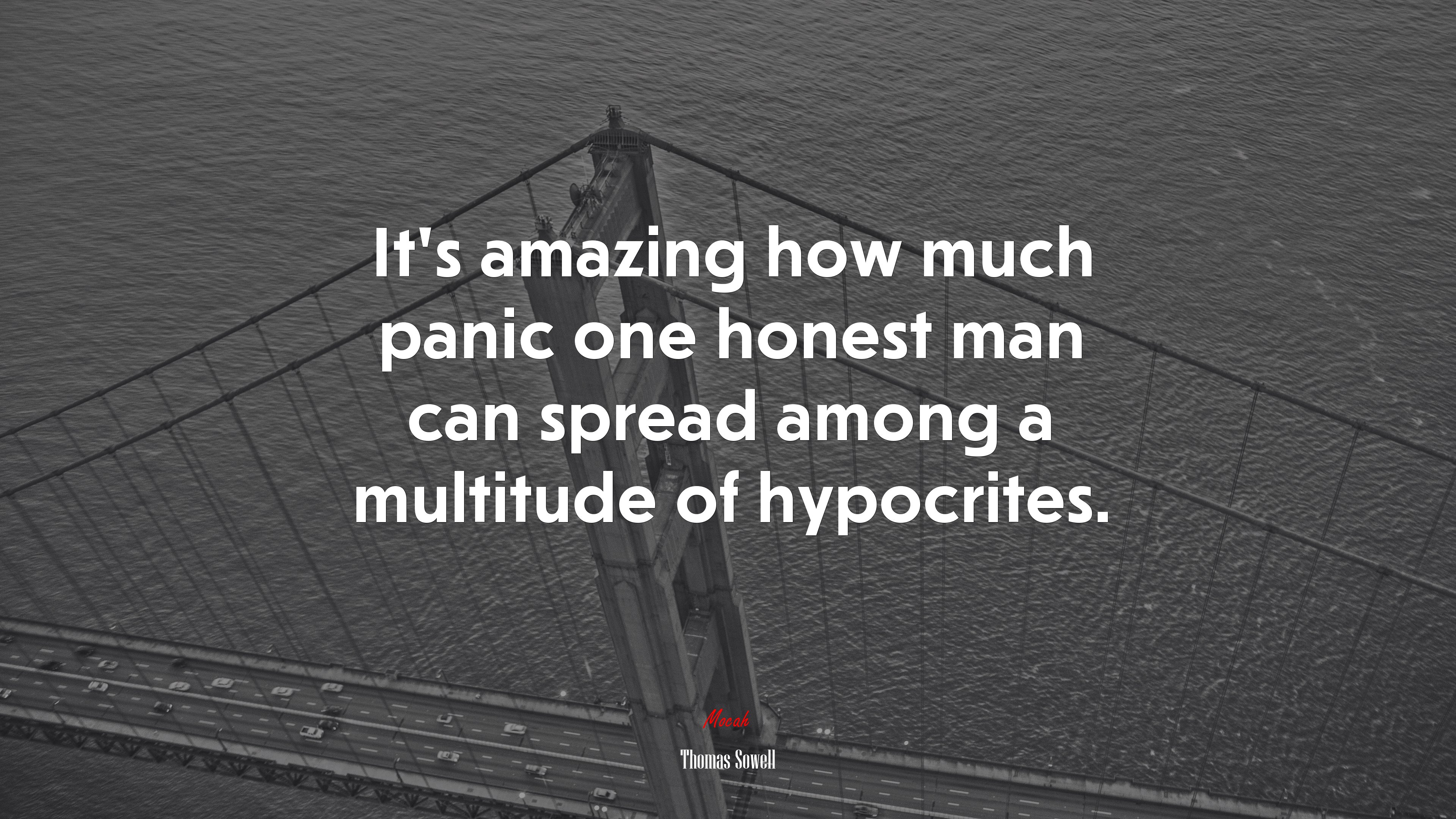 It’s amazing how much panic one honest man can spread among a multitude of hypocrites. | Thomas Sowell quote HD Wallpaper
