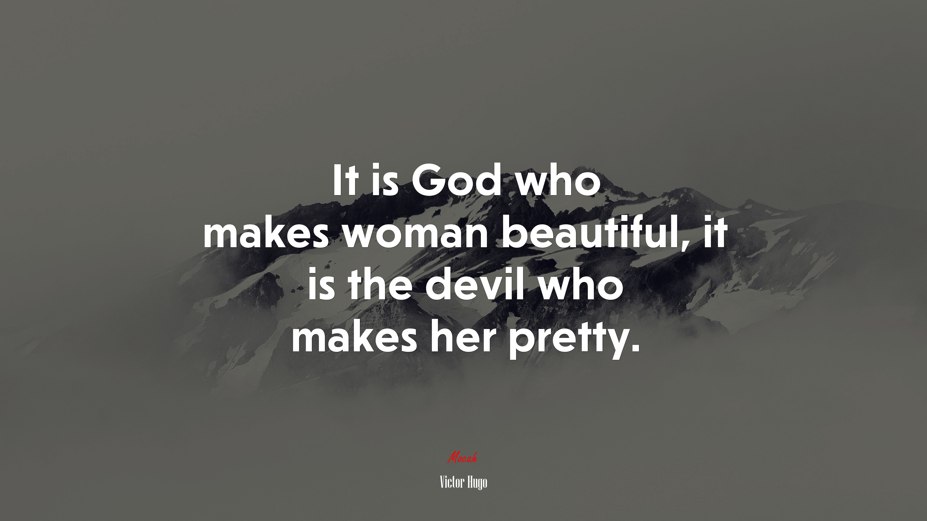 It is God who makes woman beautiful, it is the devil who makes her pretty. | Victor Hugo quote HD Wallpaper