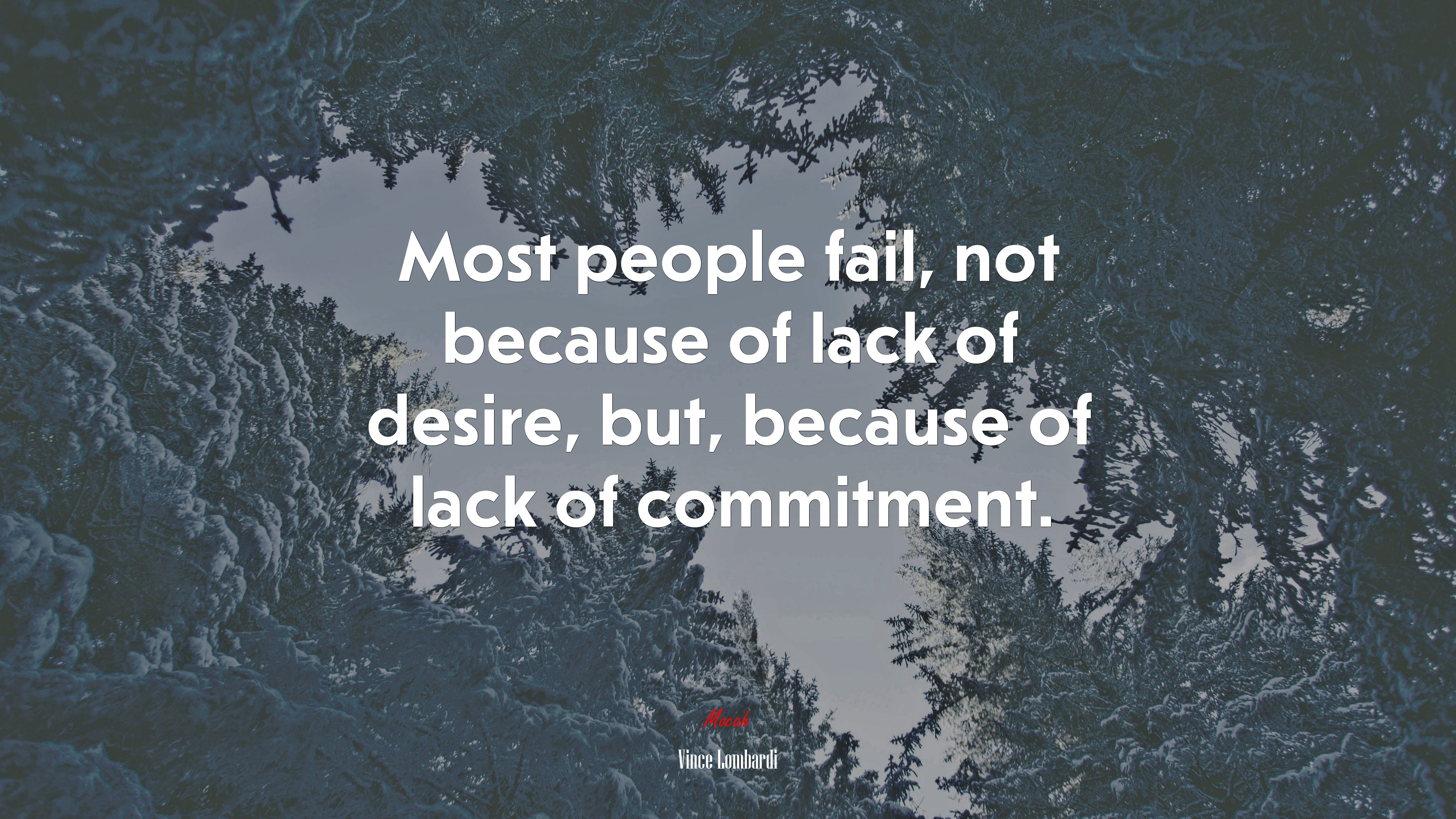 Most people fail, not because of lack of desire, but, because of lack of commitment. | Vince Lombardi quote HD Wallpaper