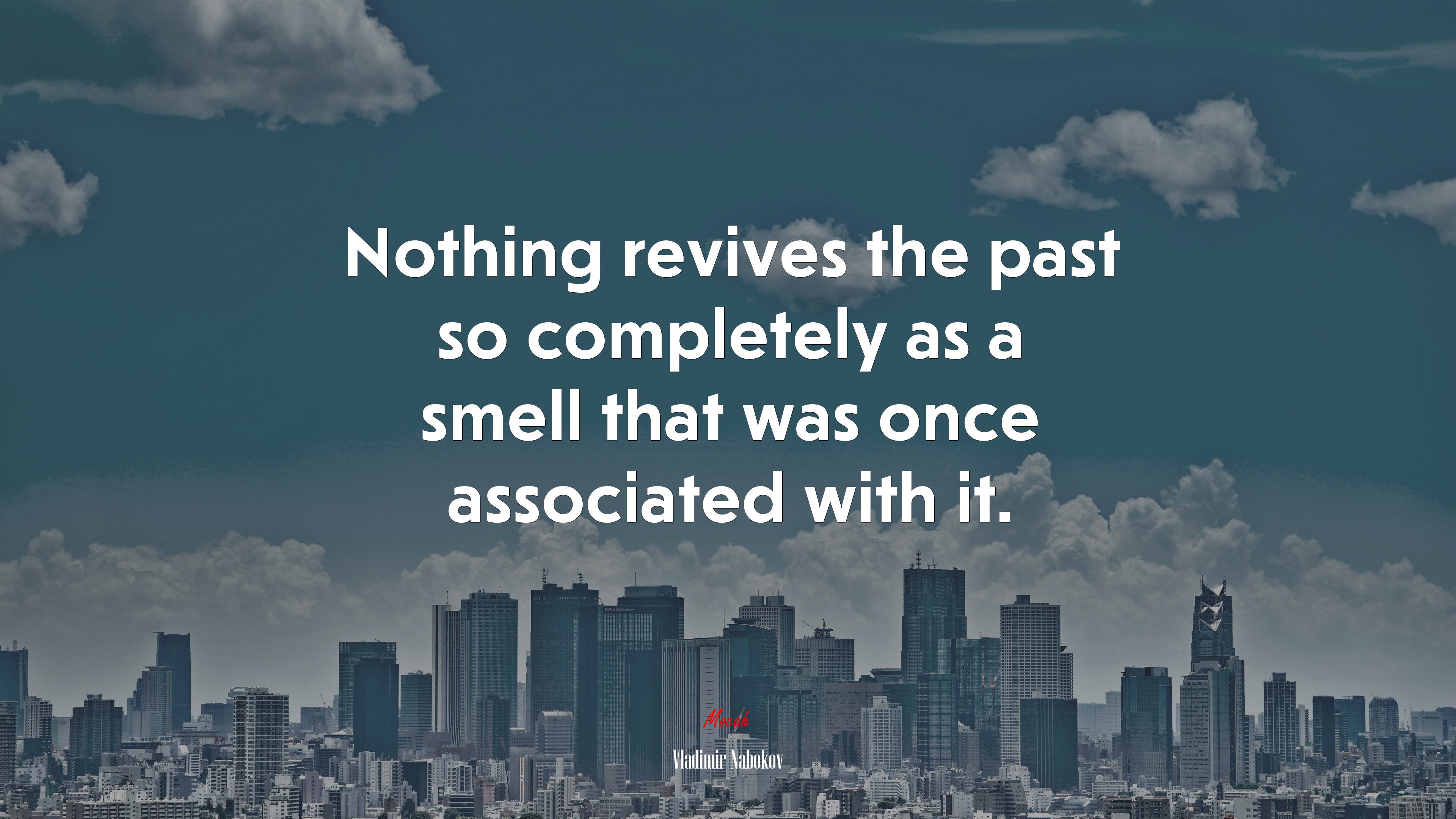 Nothing revives the past so completely as a smell that was once associated with it. | Vladimir Nabokov quote HD Wallpaper