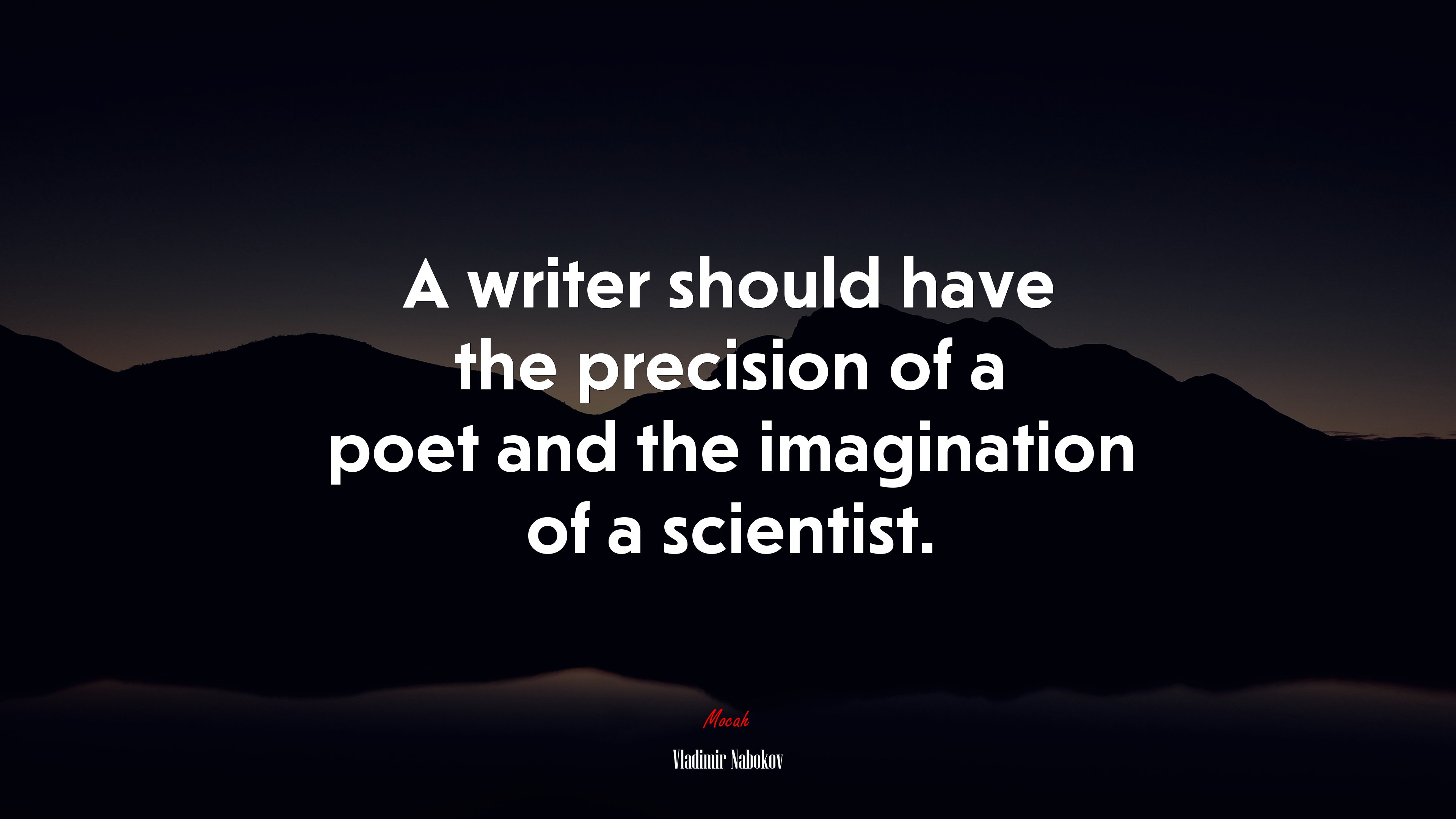 A writer should have the precision of a poet and the imagination of a scientist. | Vladimir Nabokov quote HD Wallpaper