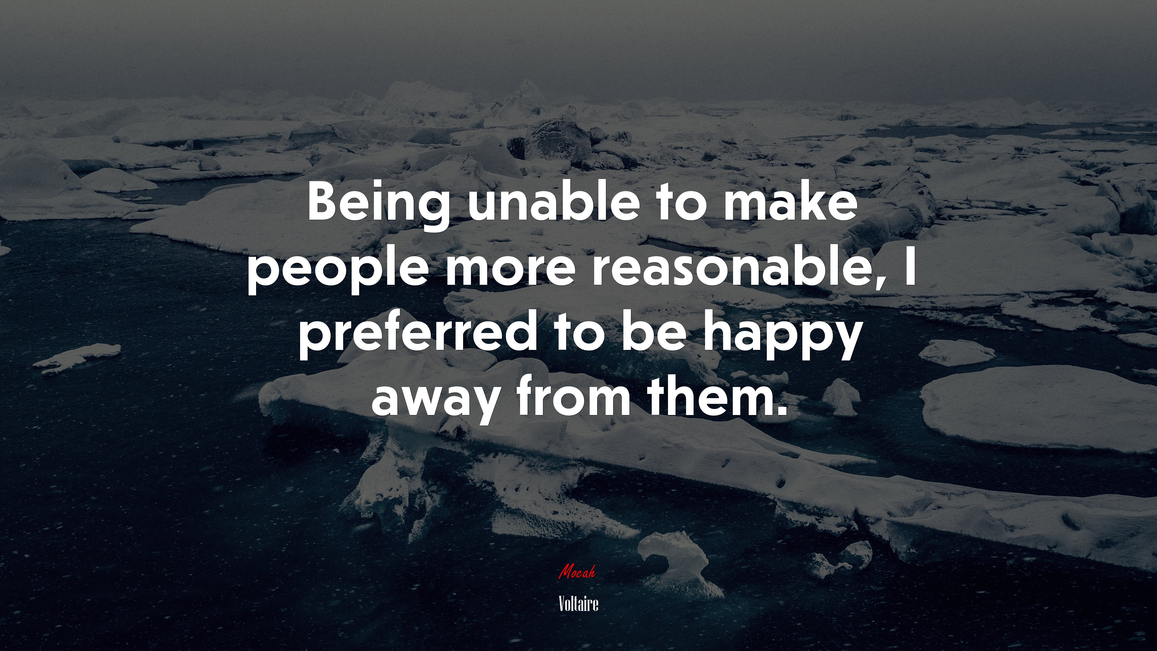 Being unable to make people more reasonable, I preferred to be happy away from them. | Voltaire quote HD Wallpaper